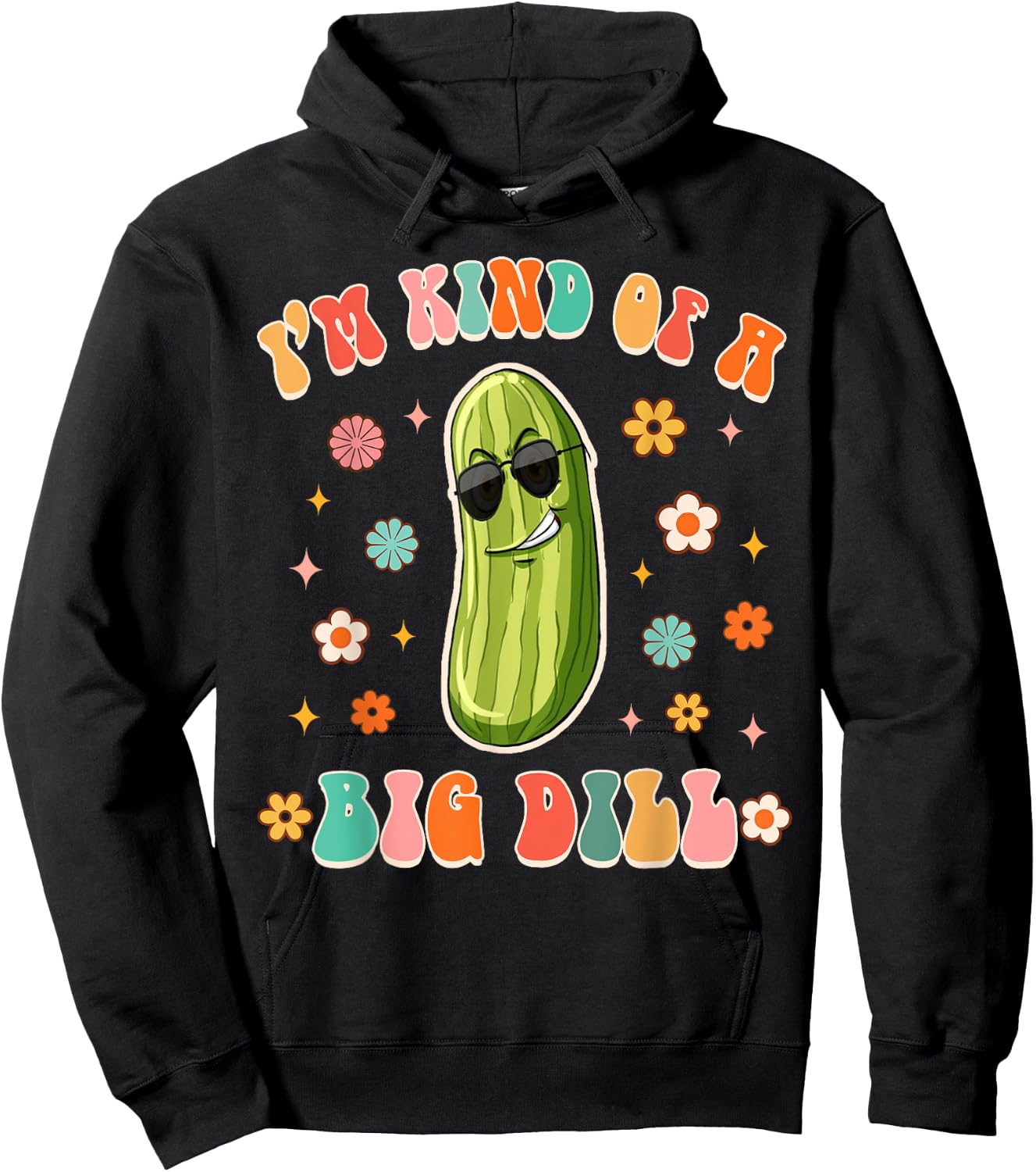 I'm Kind Of Big Dill Funny Pickle Lover Pickle Squad Groovy Hoodie - Hoodie | Black