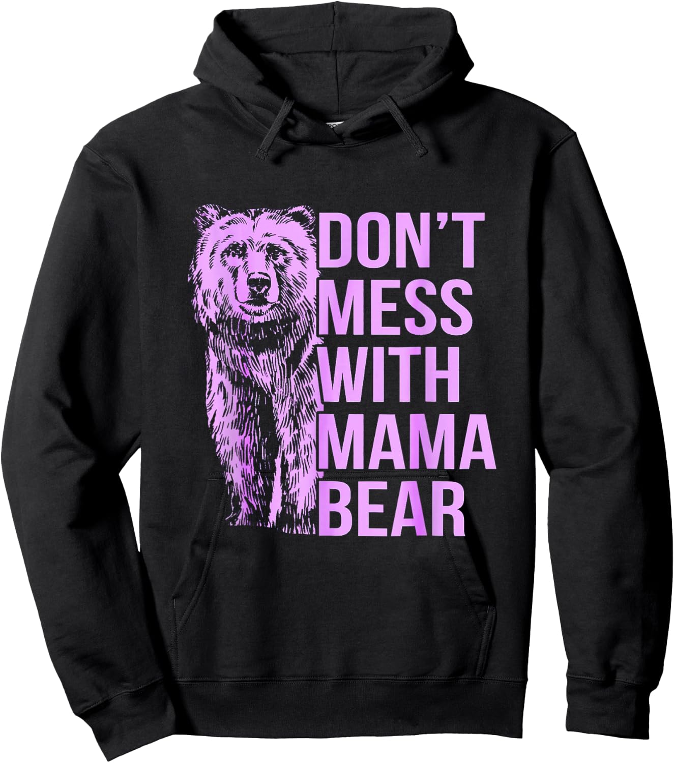 Don't Mess with Mama Bear. Hoodie - Hoodie | Black