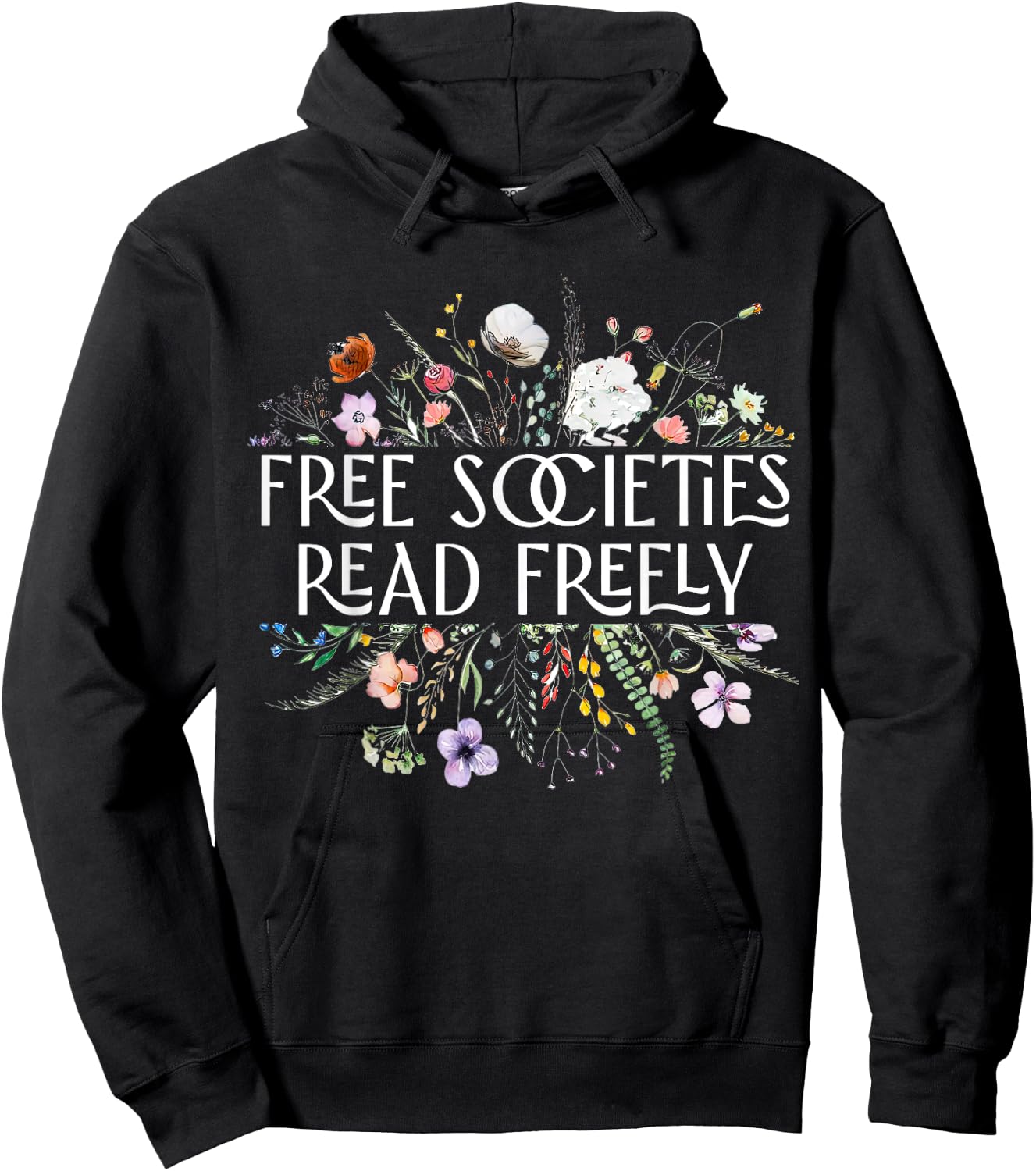 Free Societies Read Freely Bookworm Reading Books Book Lover Hoodie - Hoodie | Black