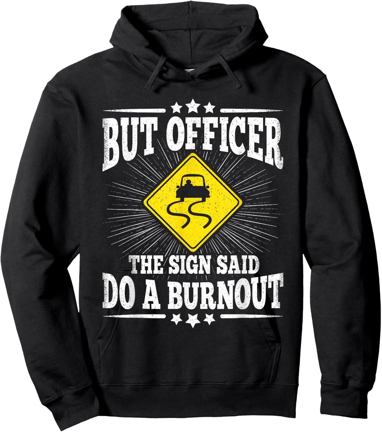 But Officer The Sign Said Do A Burnout Funny Car Lover Men Hoodie - Hoodie | Black