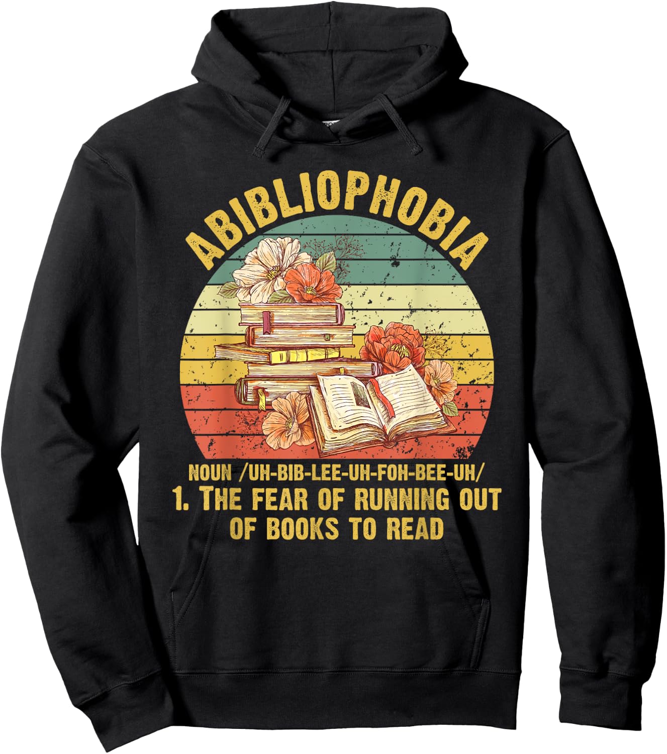 Funny Bookworm Abibliophobia The Fear Of Running Out Of Book Hoodie - Hoodie | Black