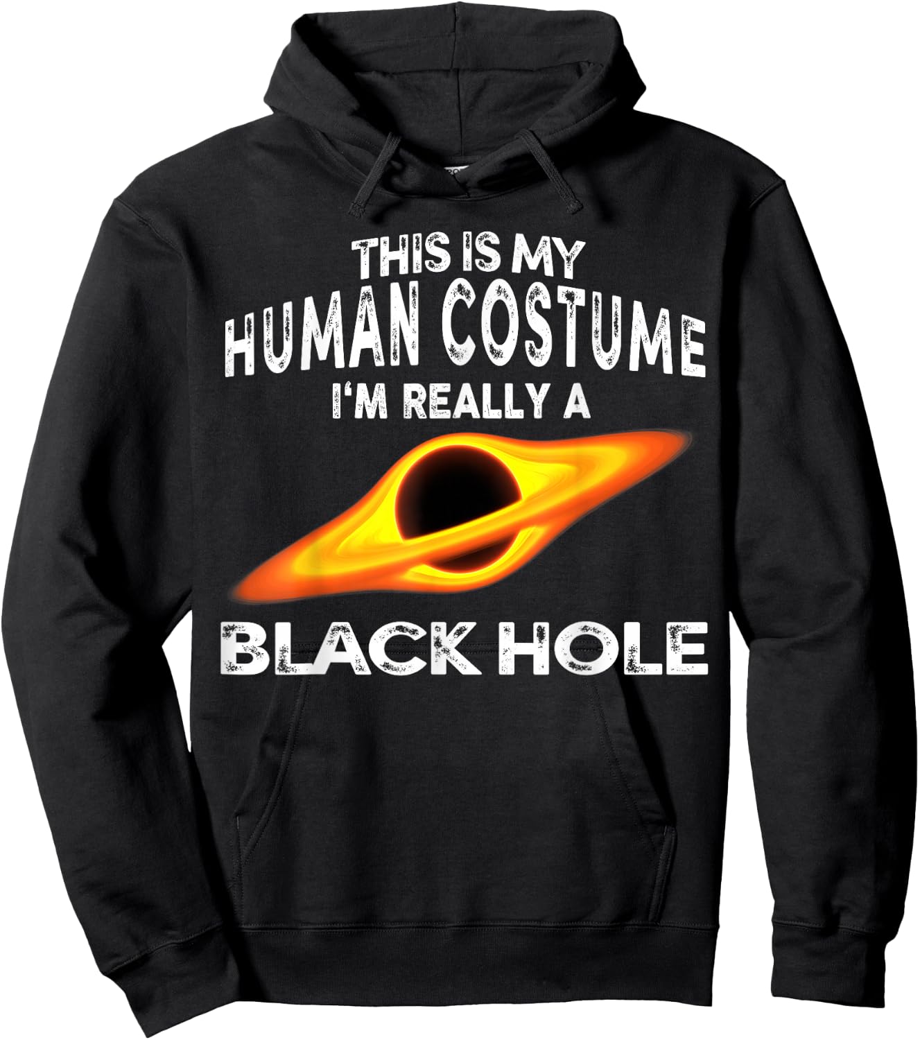 This is My Human Costume I'm Really a Black Hole Halloween Hoodie - Hoodie | Black