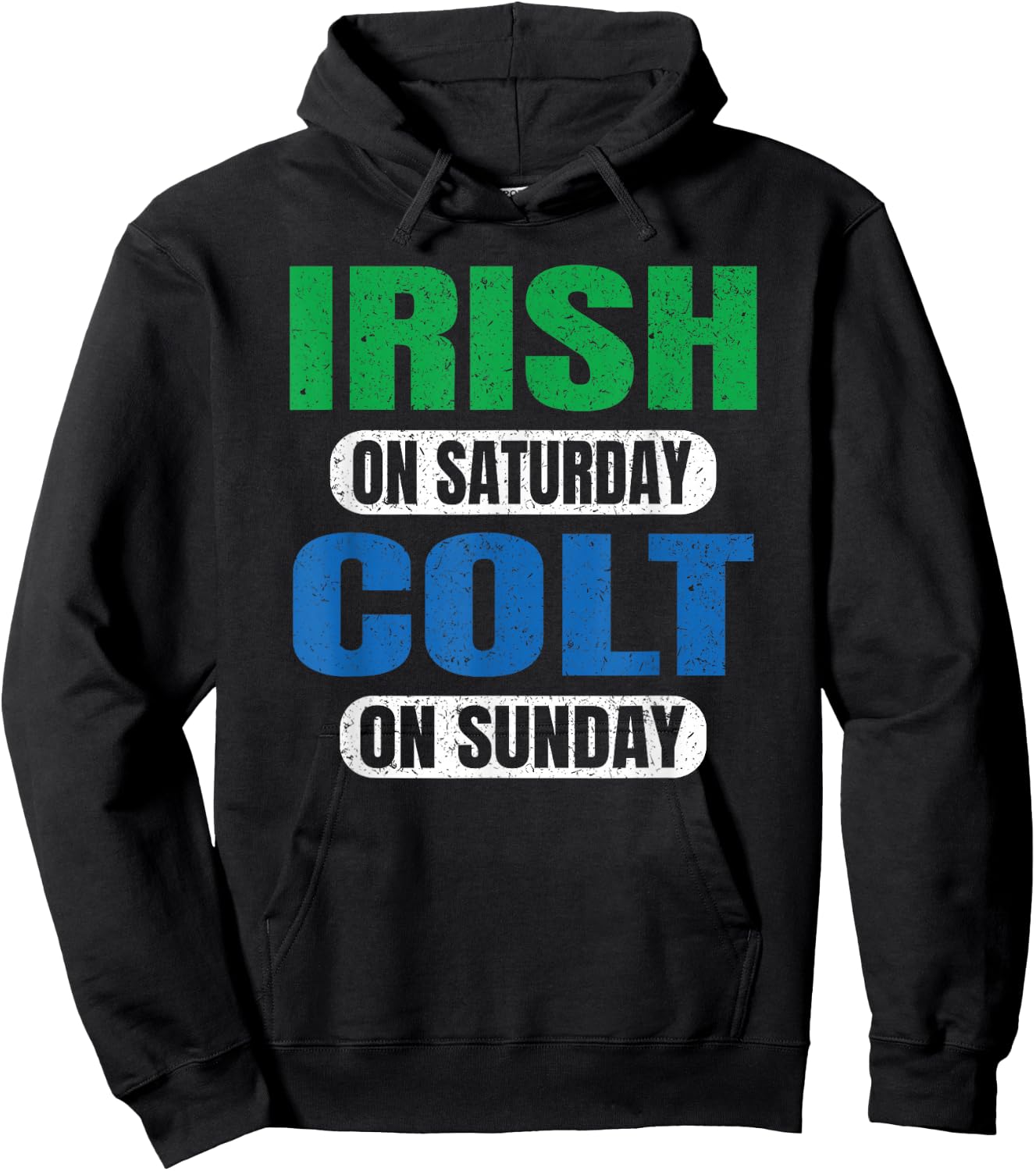 Irish on Saturday Colt on Sunday Sports Fans Funny Vintage Hoodie - Hoodie | Black