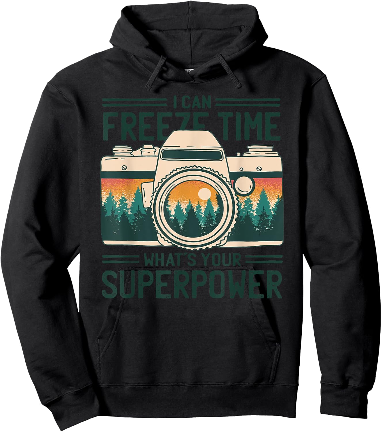 I Can Freeze Time What’s Your Superpower Nature Photographer Hoodie - Hoodie | Black