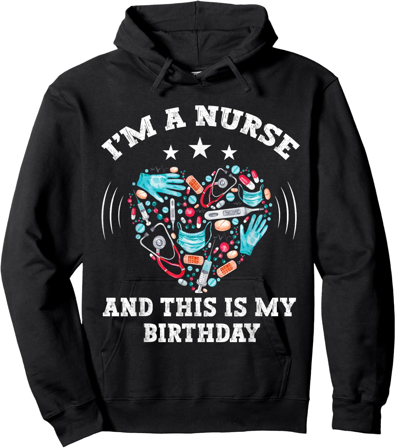 I Am A Nurse This Is My birthday. birthday Nurse Hoodie - Hoodie | Black