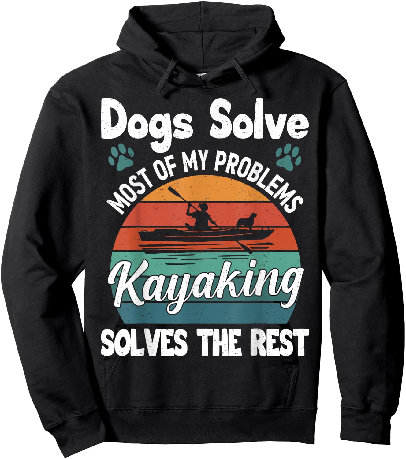 Dogs Solve Most Of My Problems Kayaking Solves The Rest Hoodie - Hoodie | Black