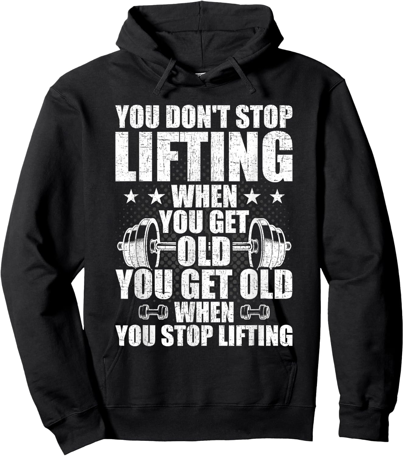 You Dont Stop Lifting When You Get Old Weightlifting Workout Hoodie - Hoodie | Black