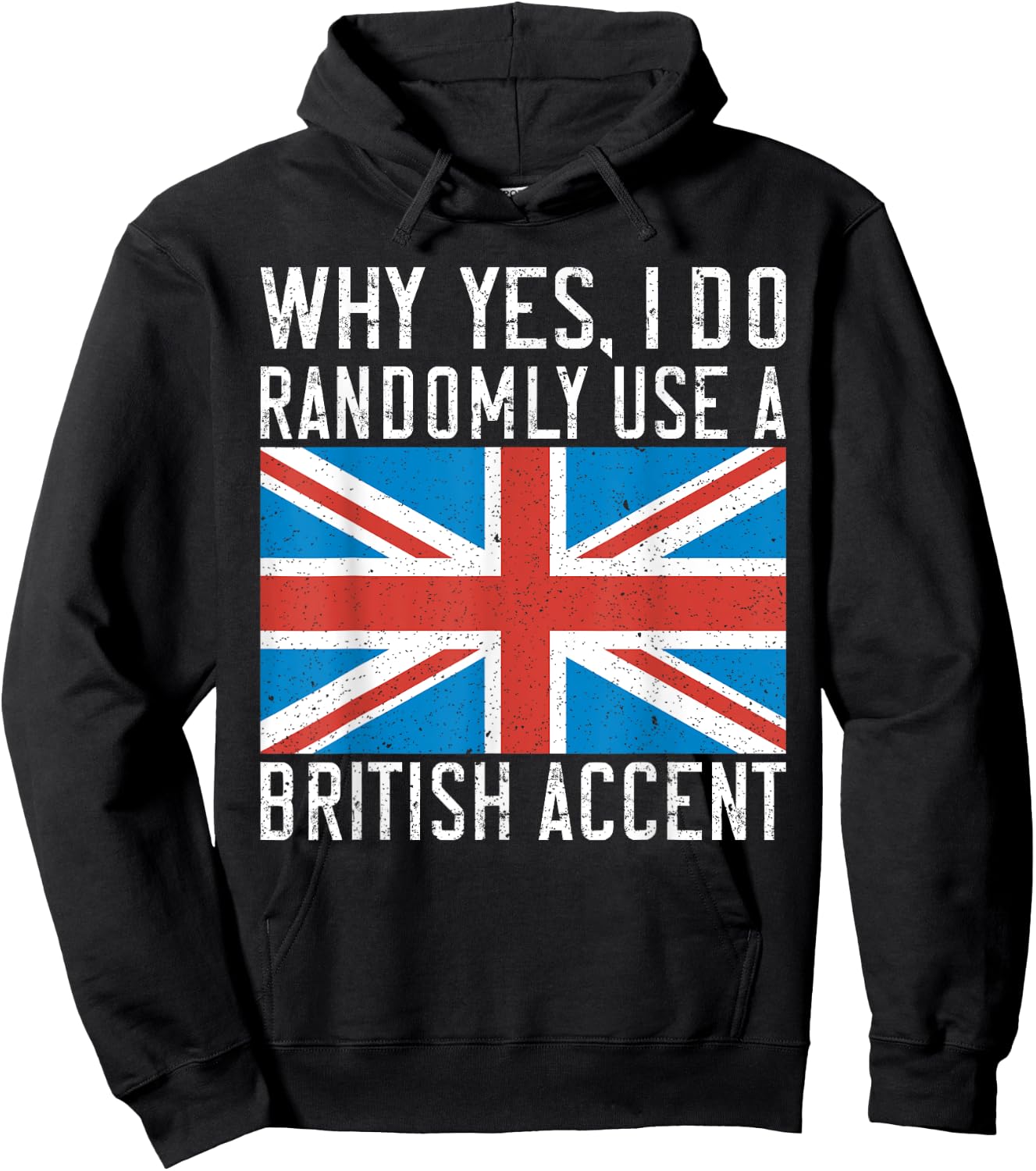 England Why yes i do randomly use a British Accent Hoodie - Hoodie | Black