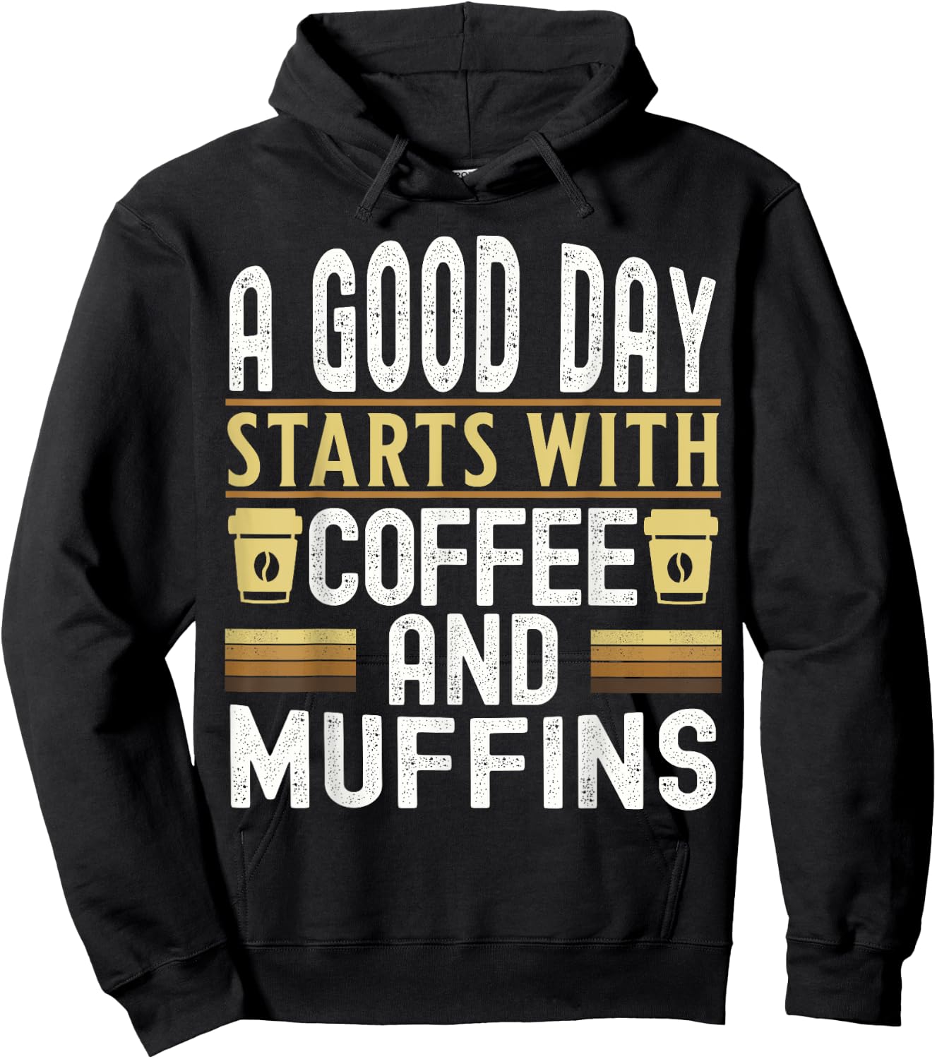 A Good Day Starts With Coffee and Muffins Hoodie - Hoodie | Black