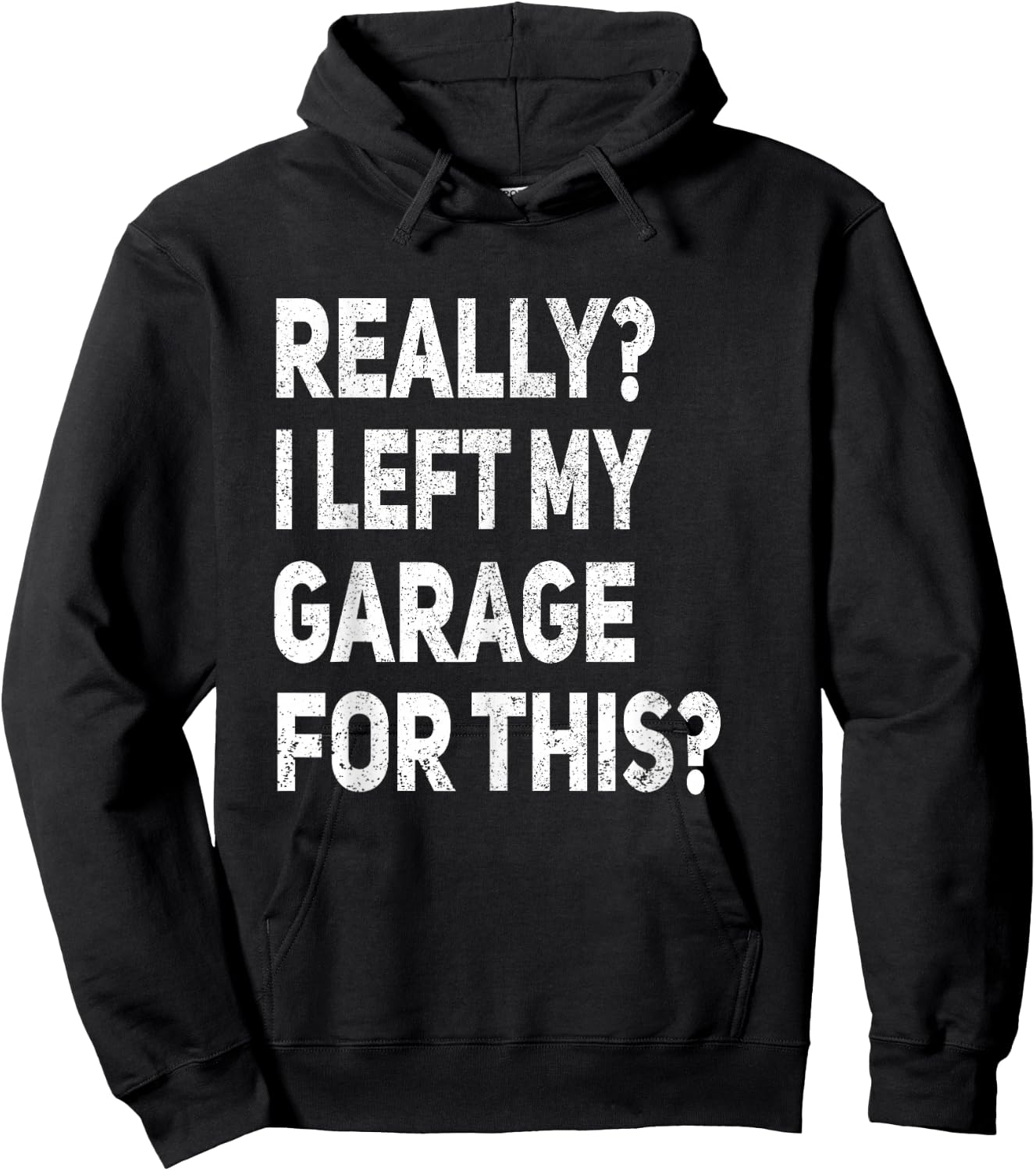 Really I Left My Garage For This Funny Car Mechanic Garage Hoodie - Hoodie | Black