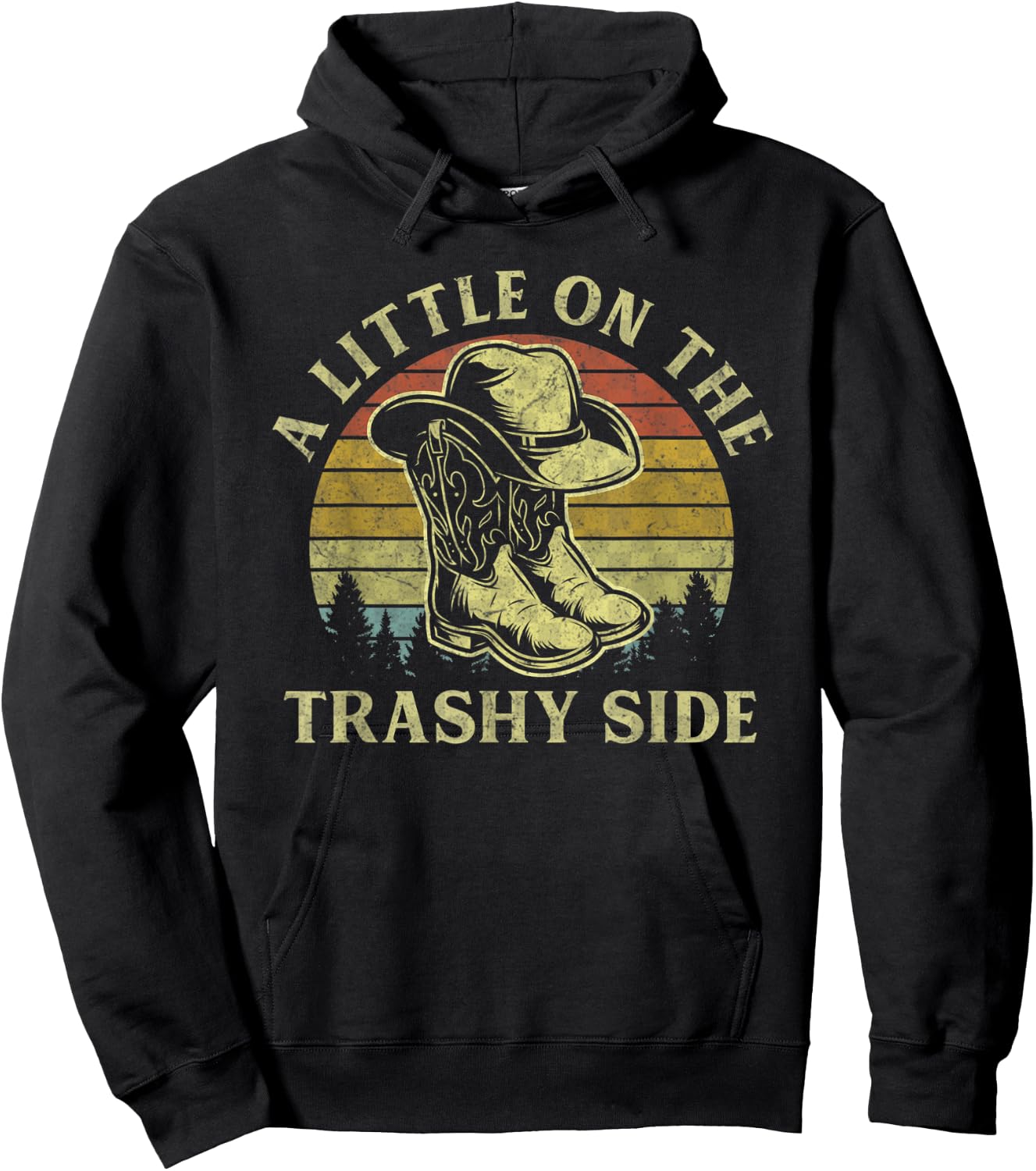 A Little On The Trashy Side Vintage Cowboy Hat Western Life Hoodie - Hoodie | Black