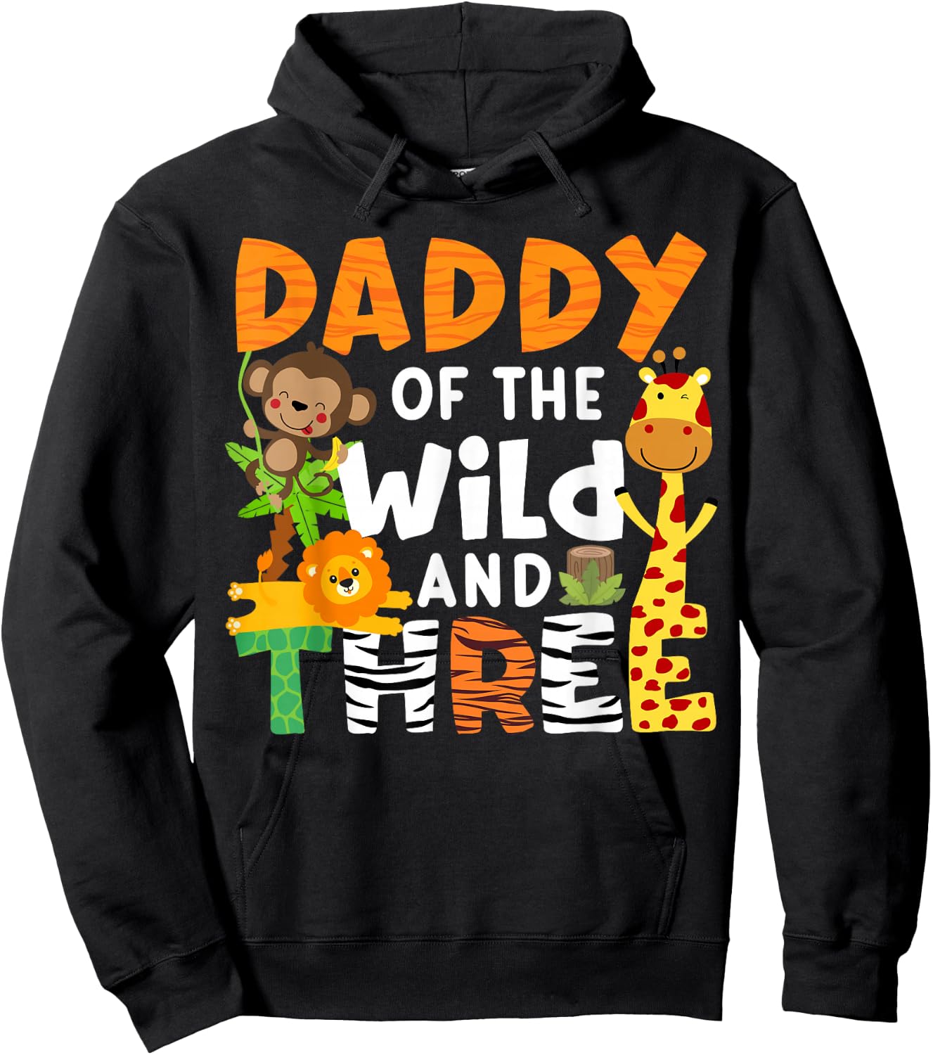 Daddy Of The Wild and Three Safari Jungle Zoo Theme Birthday Hoodie - Hoodie | Black