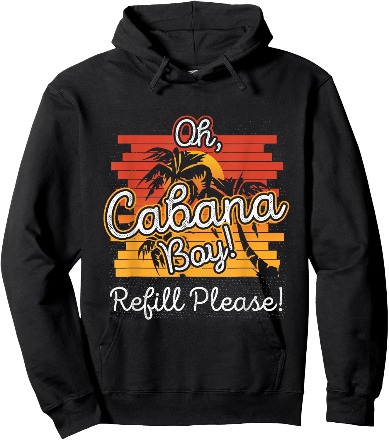 Oh Cabana Boy Refill Please Hoodie - Hoodie | Black