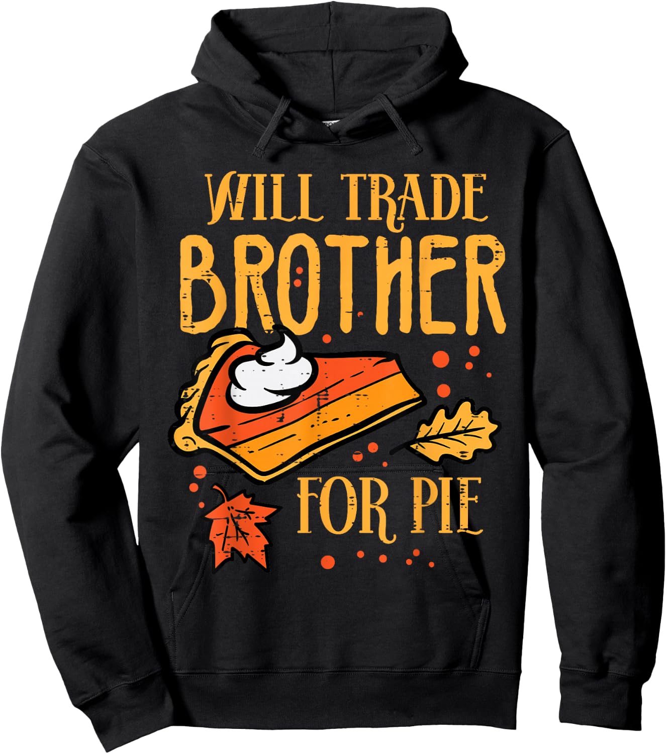 Thanksgiving Will Trade Brother for Pie Fall Family Kids Hoodie - Hoodie | Black