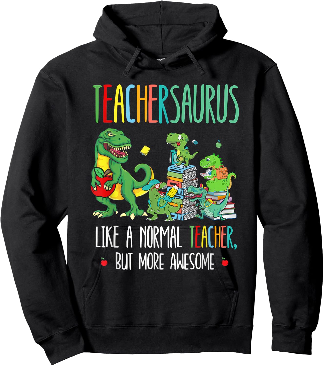 Dinosaurs Teachersaurus Like A Normal Teacher More Awesome Hoodie - Hoodie | Black