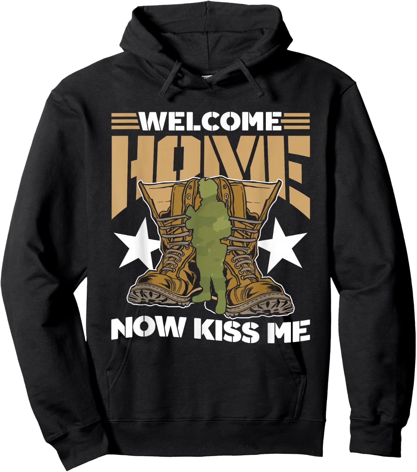 Welcome Home Now Kiss Me Military Soldier Welcome Home Hoodie - Hoodie | Black