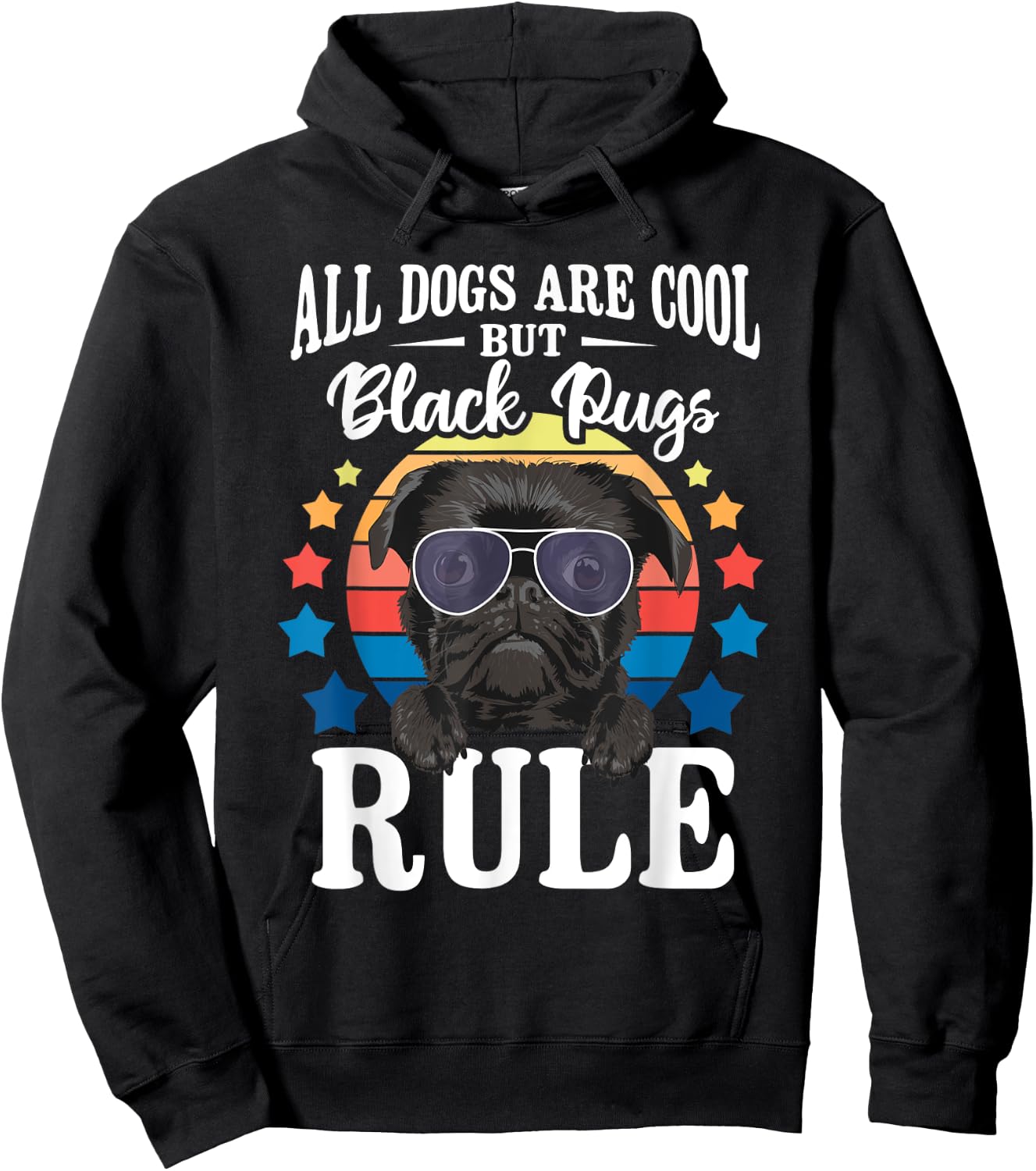 All Dogs are Cool But Black Pugs Rule - Dog Owner Pet Lover Men Women Kids Hoodie - Hoodie | Black