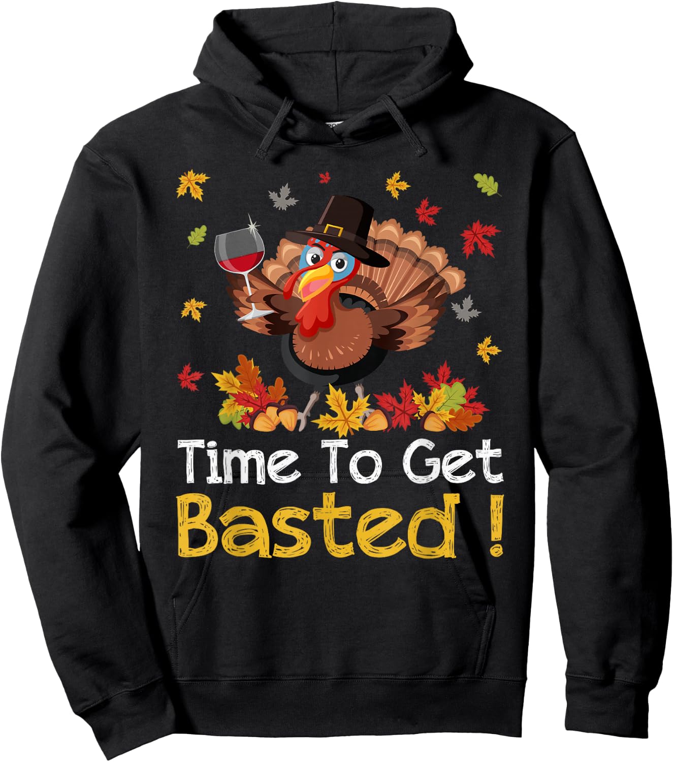 Time To Get Basted Turkey Wine Lover Thanksgiving Men Women Hoodie - Hoodie | Black