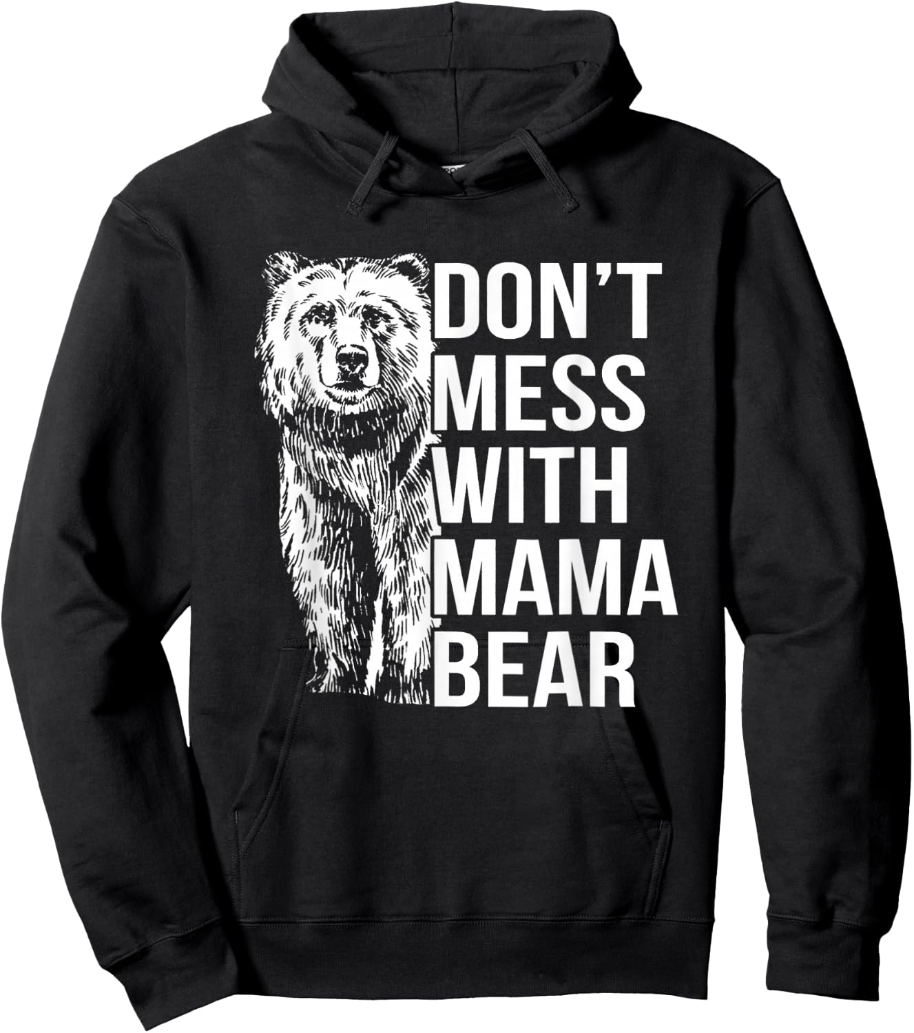 Don't Mess with Mama Bear. Hoodie - Hoodie | Black