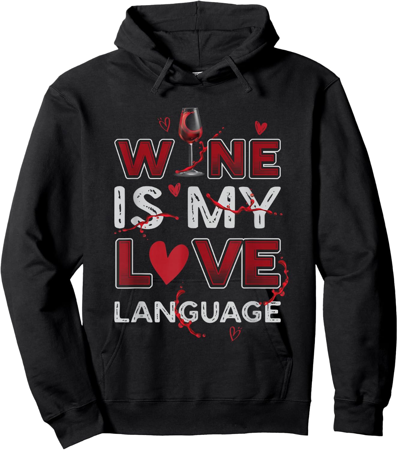 Wine Is My Love Language Wine Lovers Wine Connoiseurs Hoodie - Hoodie | Black