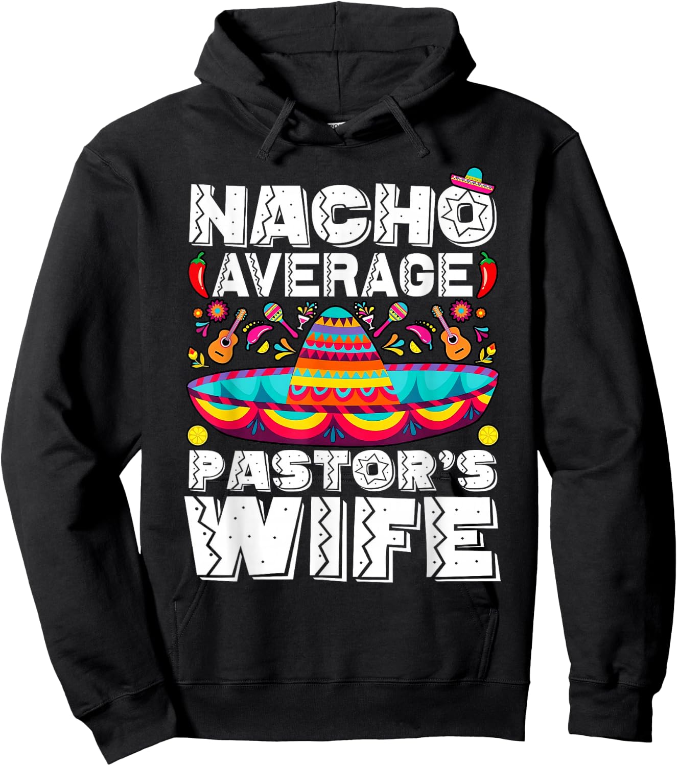 Nacho Average Pastor's Wife Preacher Religious Cinco de Mayo Hoodie - Hoodie | Black