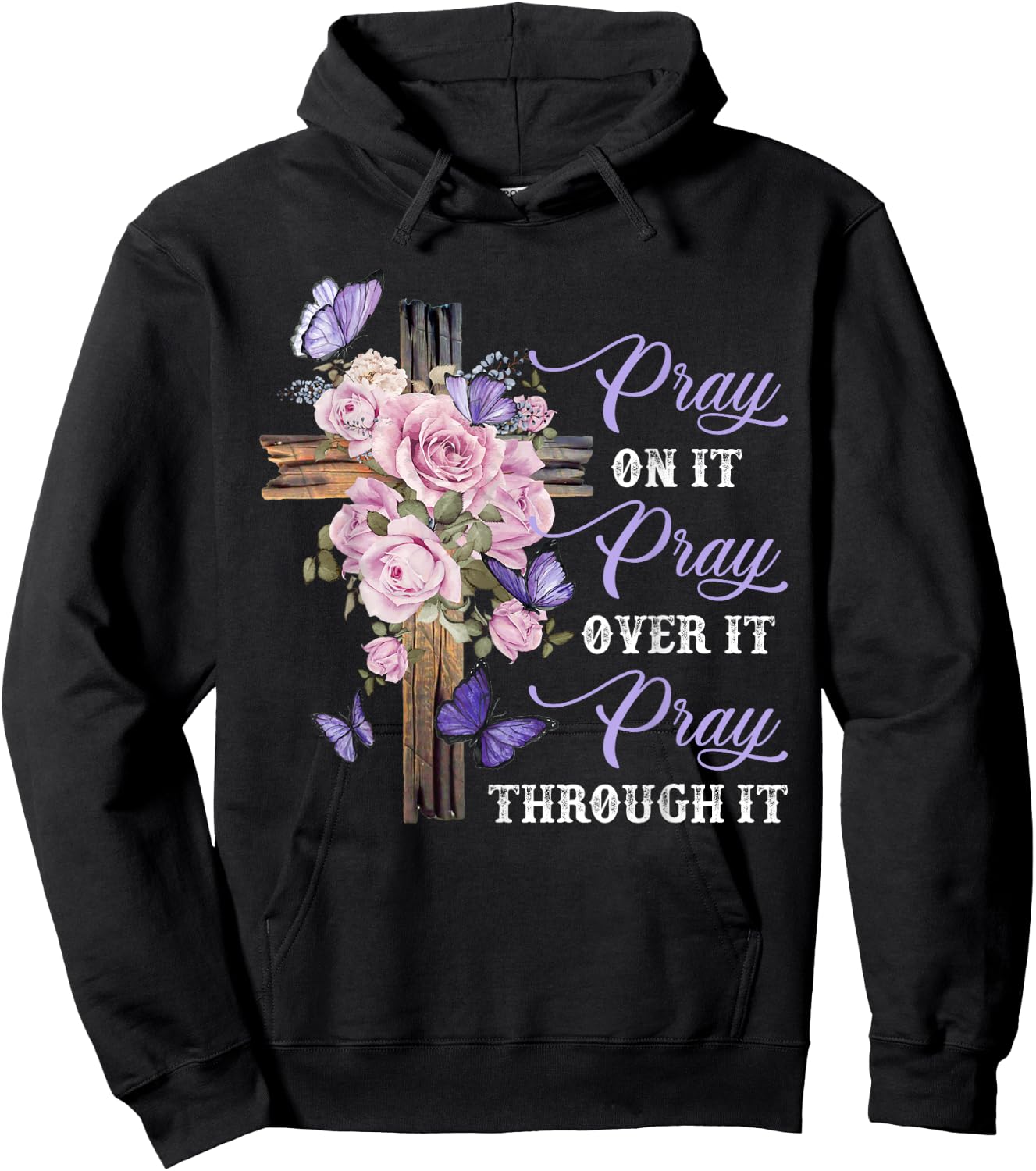 Pray On It Pray Over It Pray Through It Christian Hoodie - Hoodie | Black