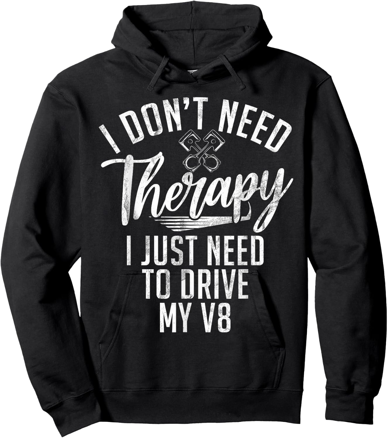 I dont need Therapy i just need to drive my V8 Muscle Car Hoodie - Hoodie | Black