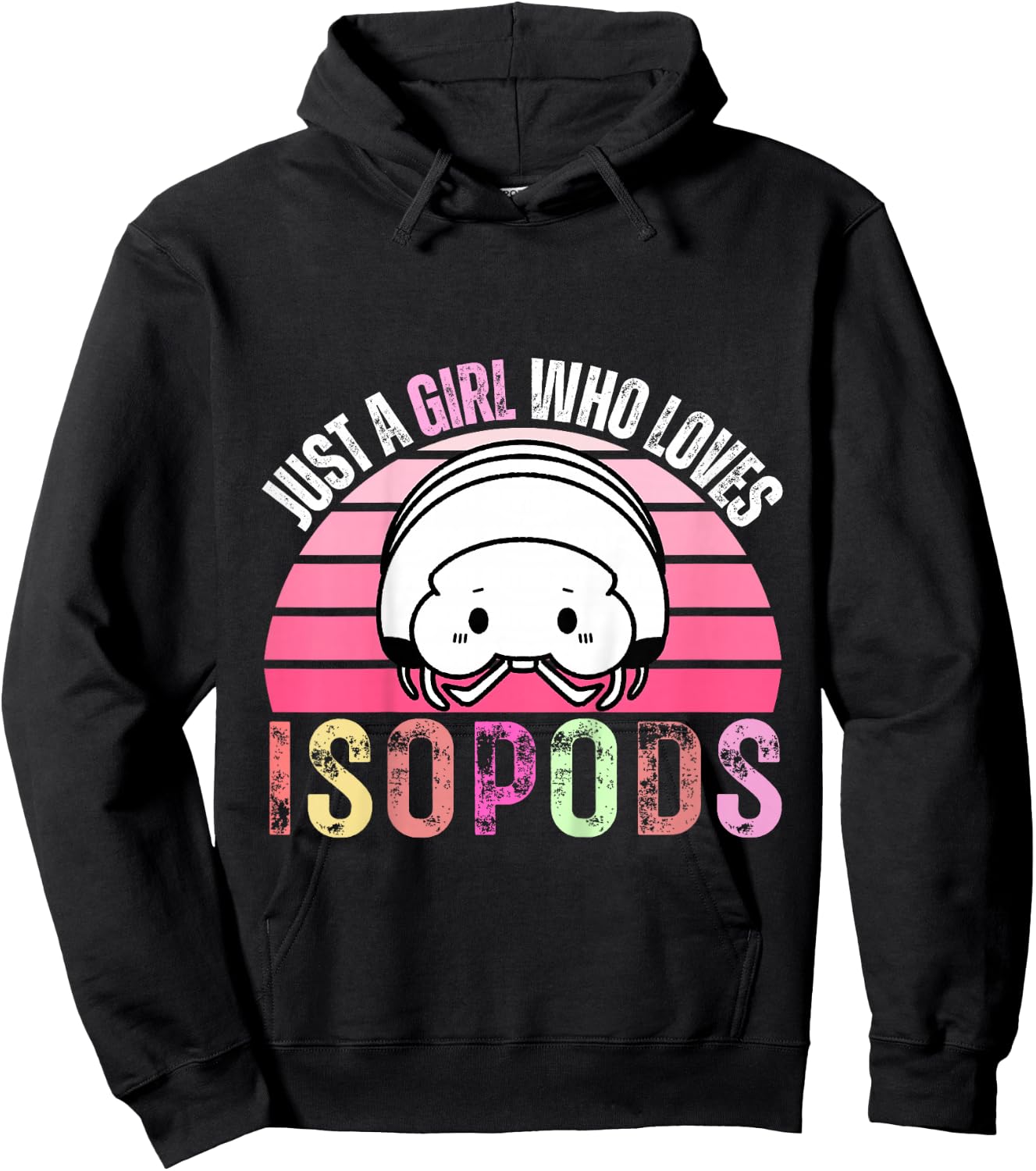 Just A Girl Who Loves Isopods Funny Cute Isopod Lover Girls Hoodie - Hoodie | Black