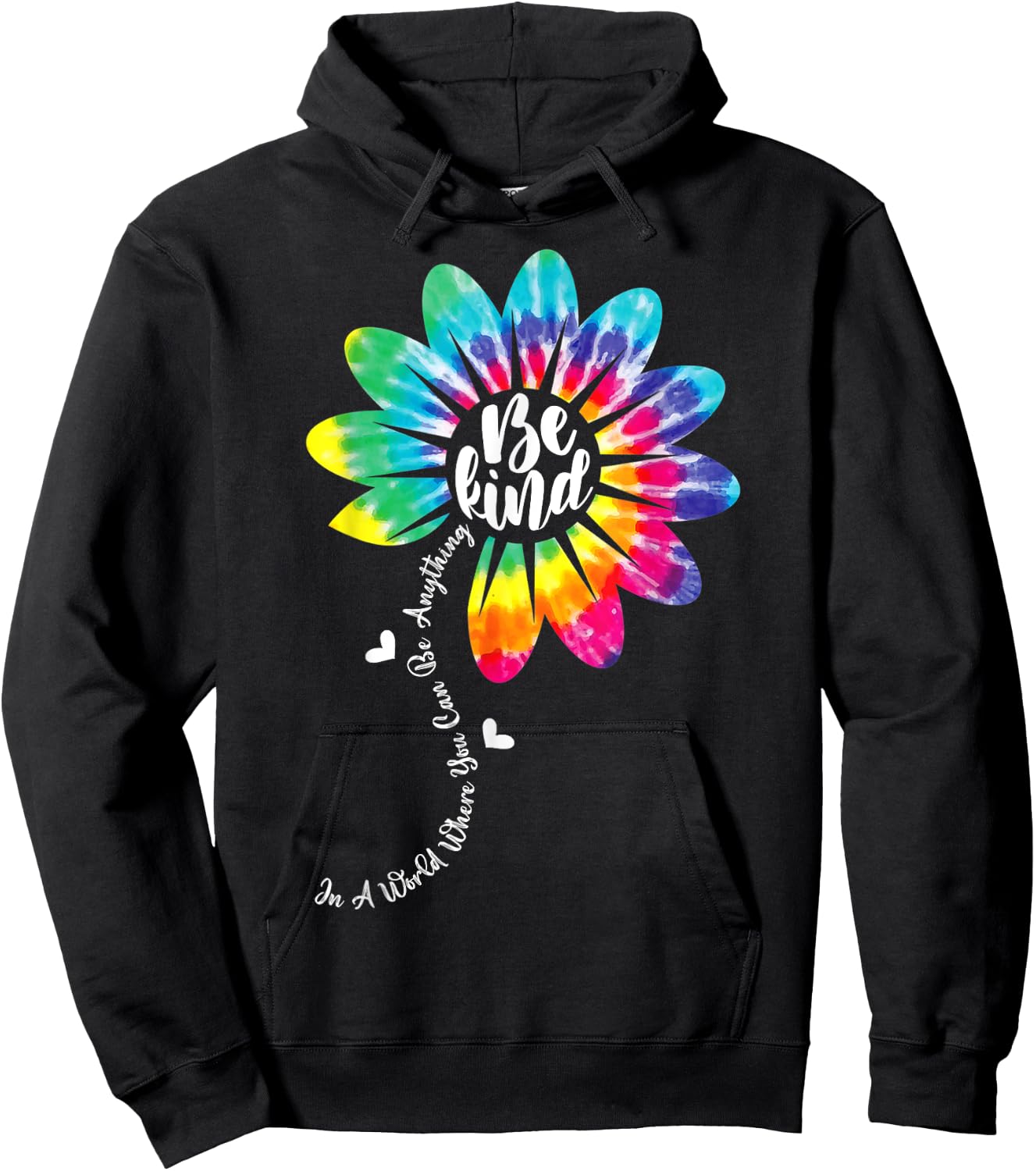 In A World Where You Can Be Anything Be Kind Tie Dye Flower Hoodie - Hoodie | Black