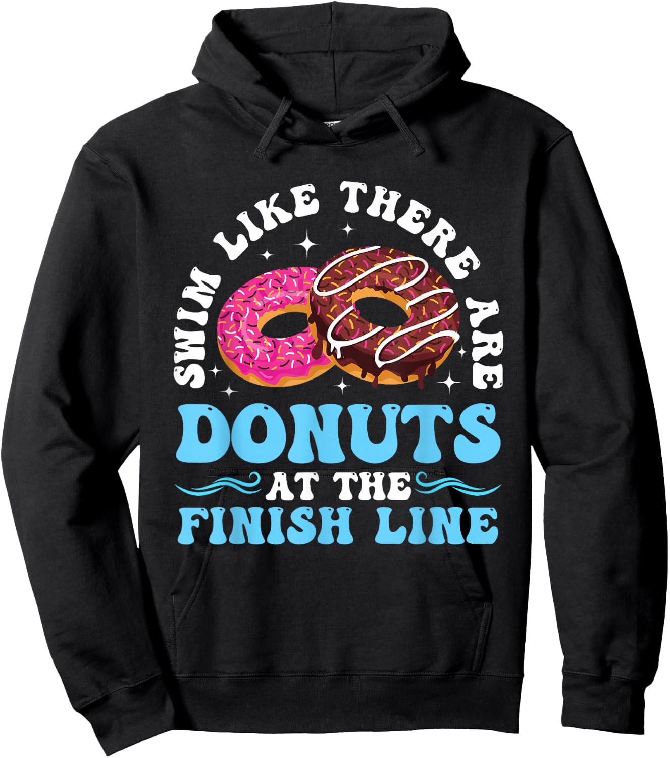 Swim Like There Are Donuts At The Finish Line Hoodie - Hoodie | Black