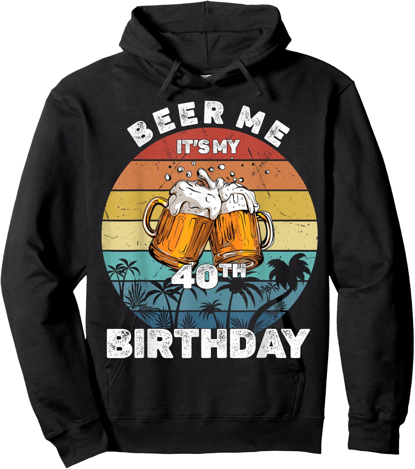 Beer Me It's My 40th Birthday Hoodie - Hoodie | Black