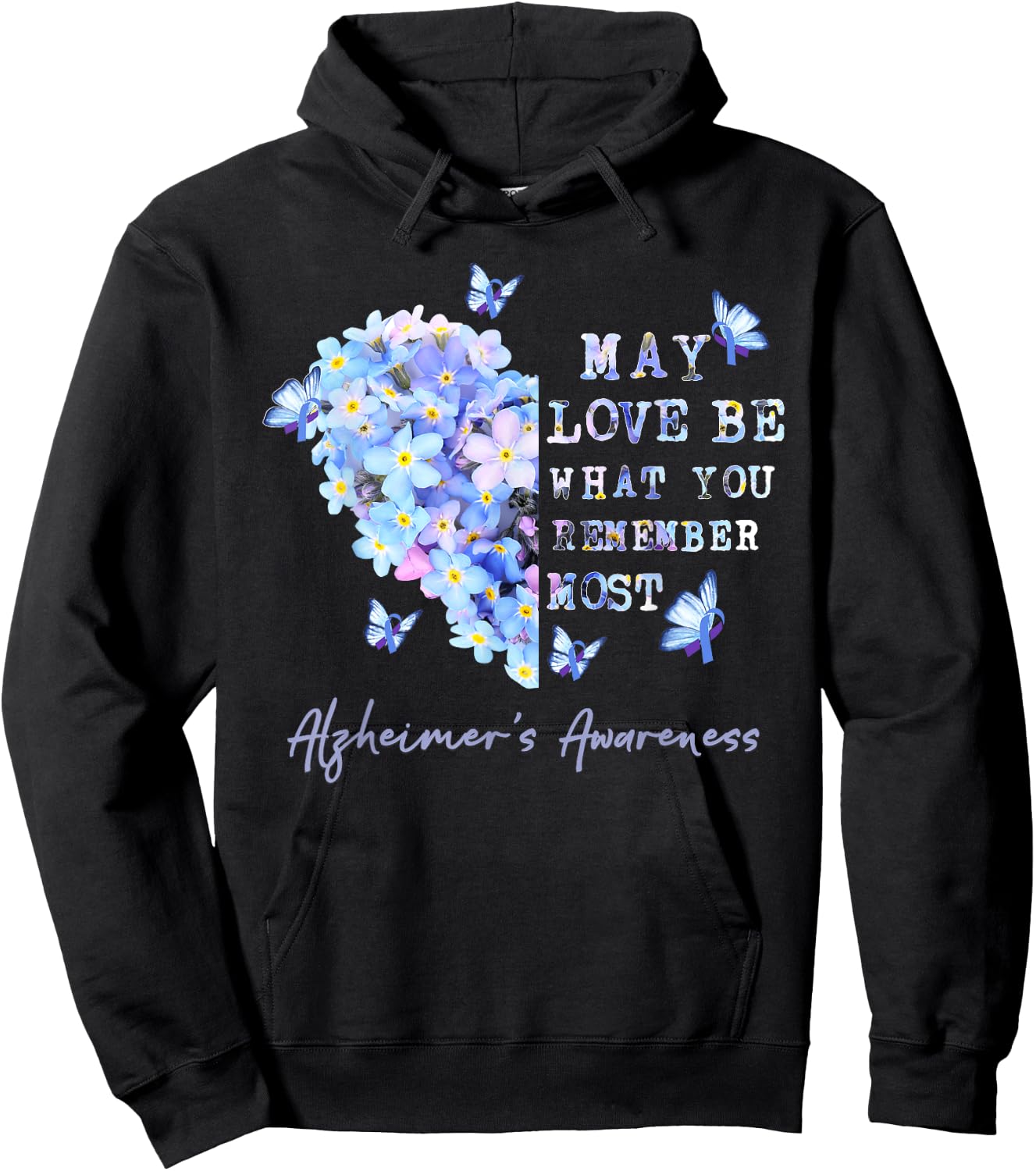 May Love Be What You Remember Most Alzheimer Awareness Hoodie - Hoodie | Black