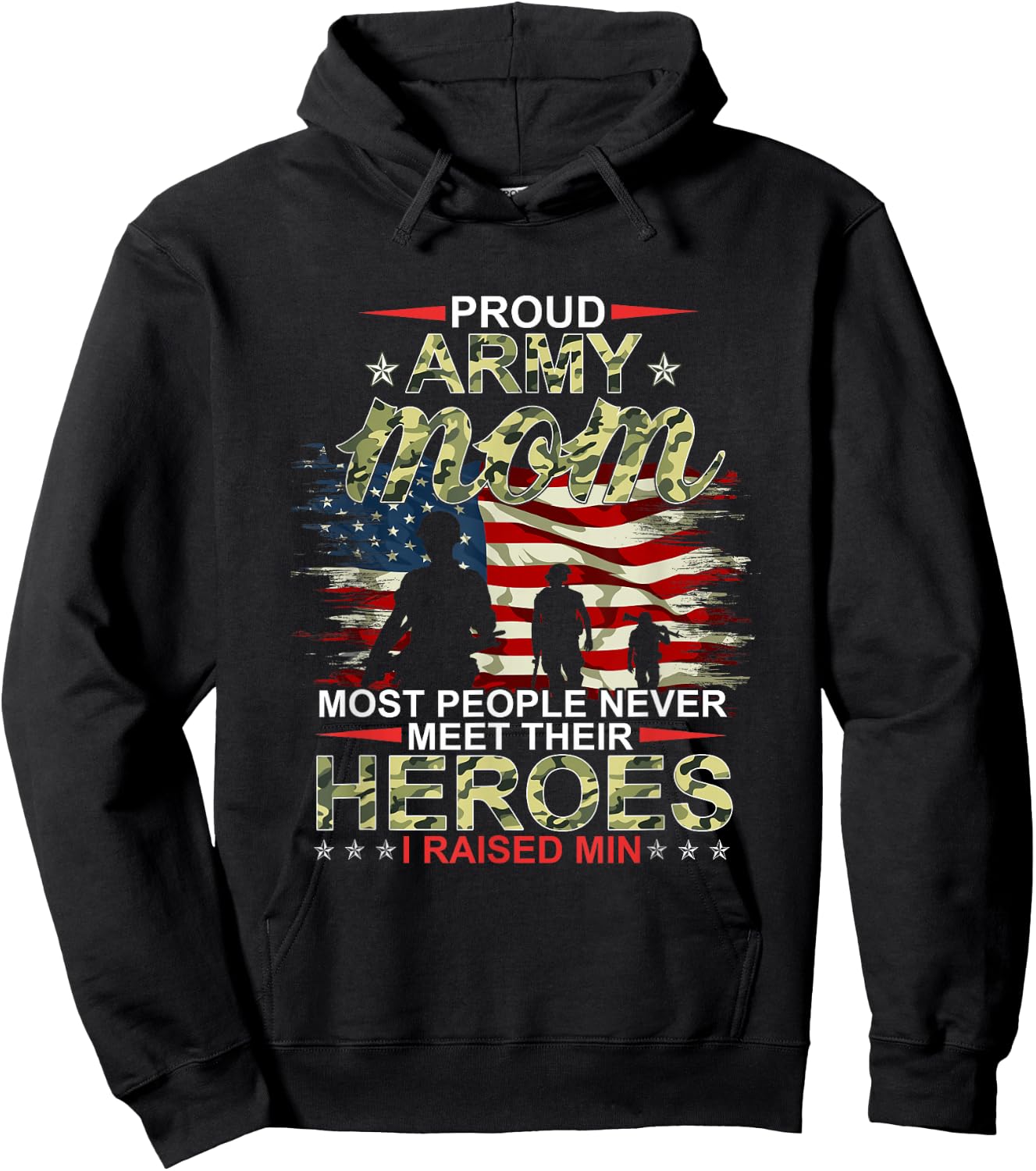 Proud Army Mom I Raised My Heroes Hoodie - Hoodie | Black