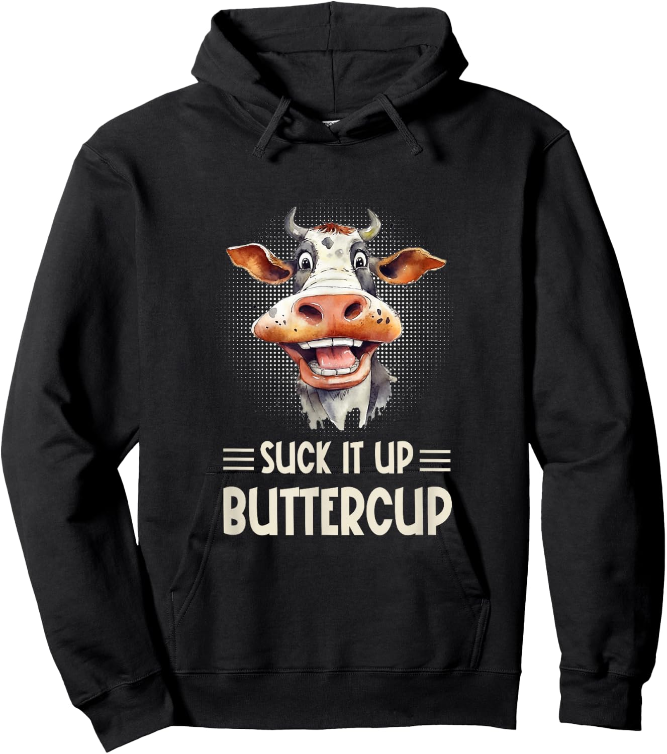 Suck it Up Buttercup - Funny Farm Cow Sarcastic Hoodie - Hoodie | Black