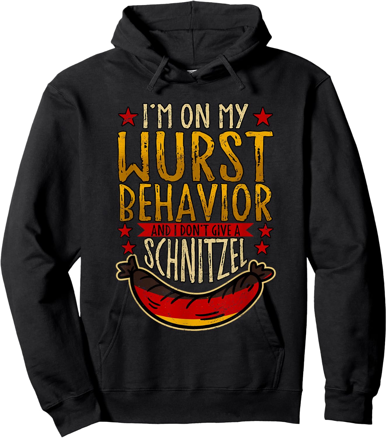 I'm On My Wurst Behavior And I Don't Give A Schnitzel Hoodie - Hoodie | Black