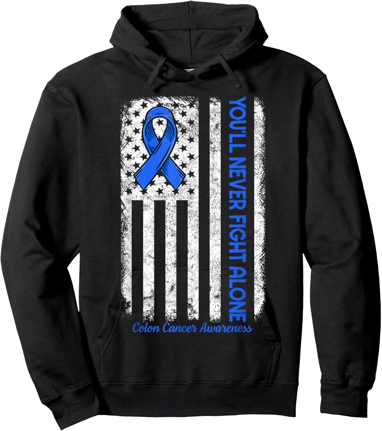 You'll Never fight Alone Flag Blue Colon Cancer Awareness Hoodie - Hoodie | Black