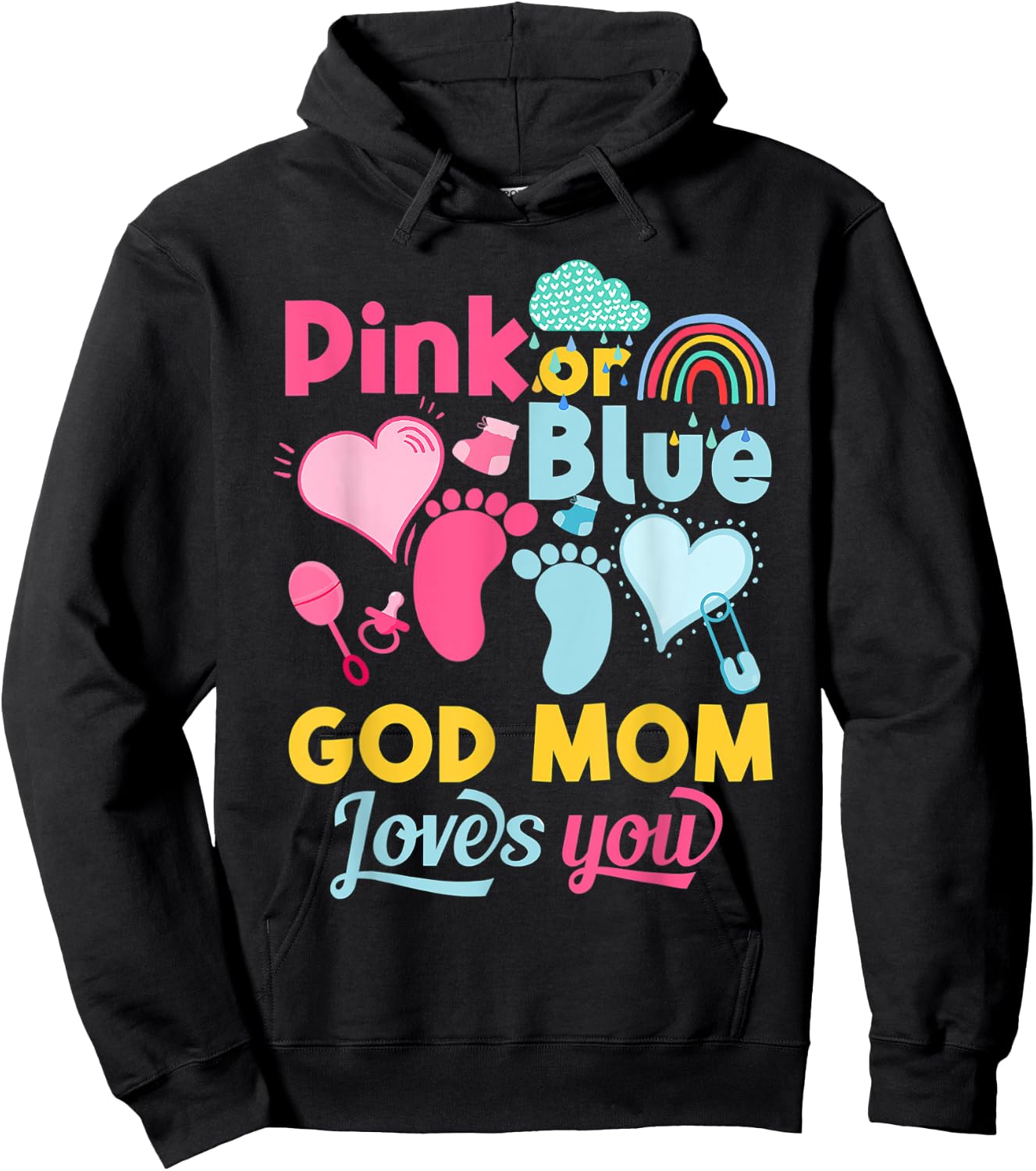 Pink Or Blue God Mom Loves You Gender Reveal Baby Shower Hoodie - Hoodie | Black