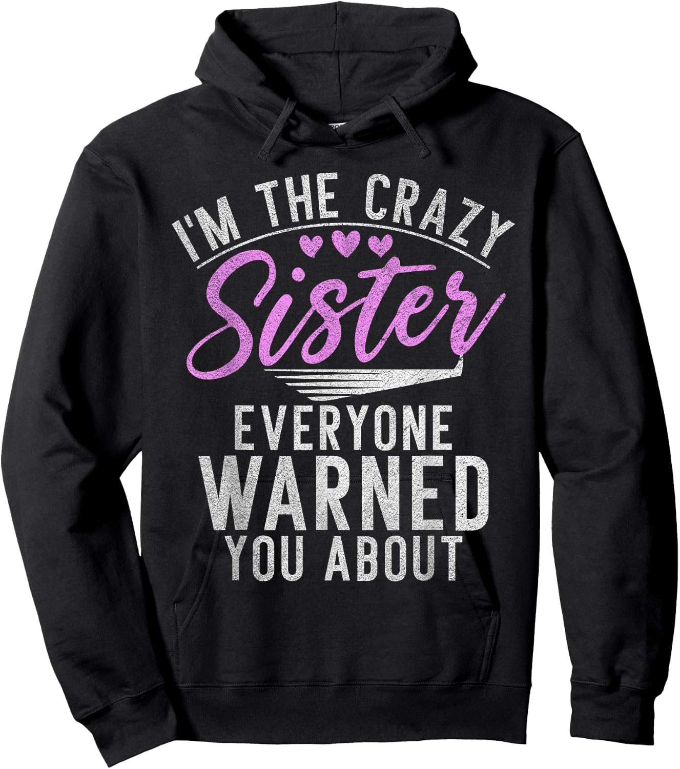 Im the crazy Sister everyone warned you about crazy Sister Hoodie - Hoodie | Black