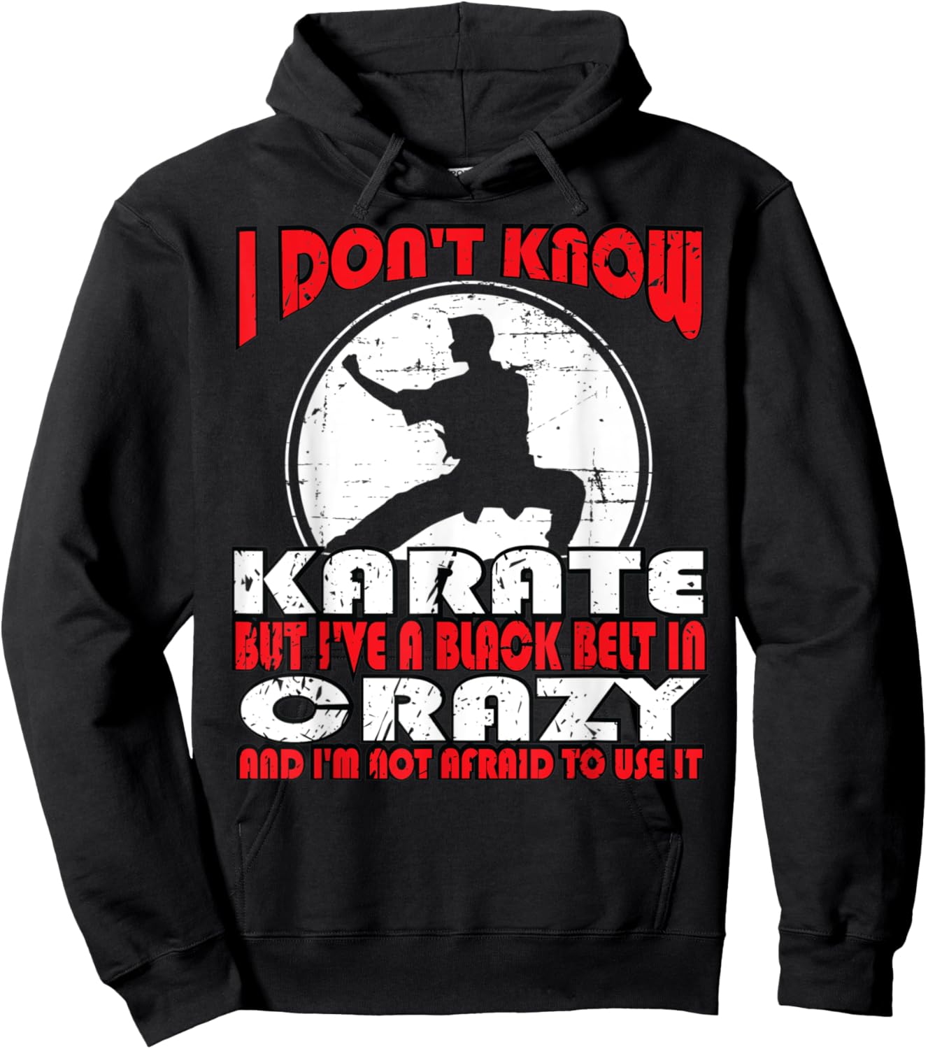 I don't know karate but i've a black belt in crazy Hoodie - Hoodie | Black