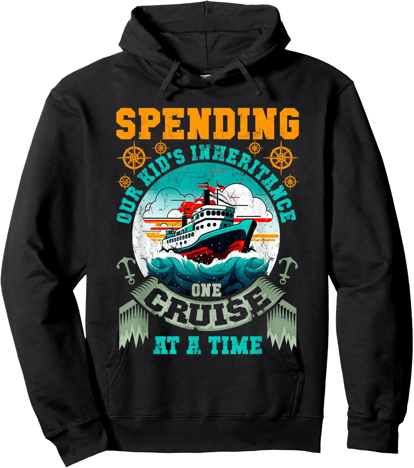 Funny Spending Our Kids Inheritance One Cruise At A Time Hoodie - Hoodie | Black