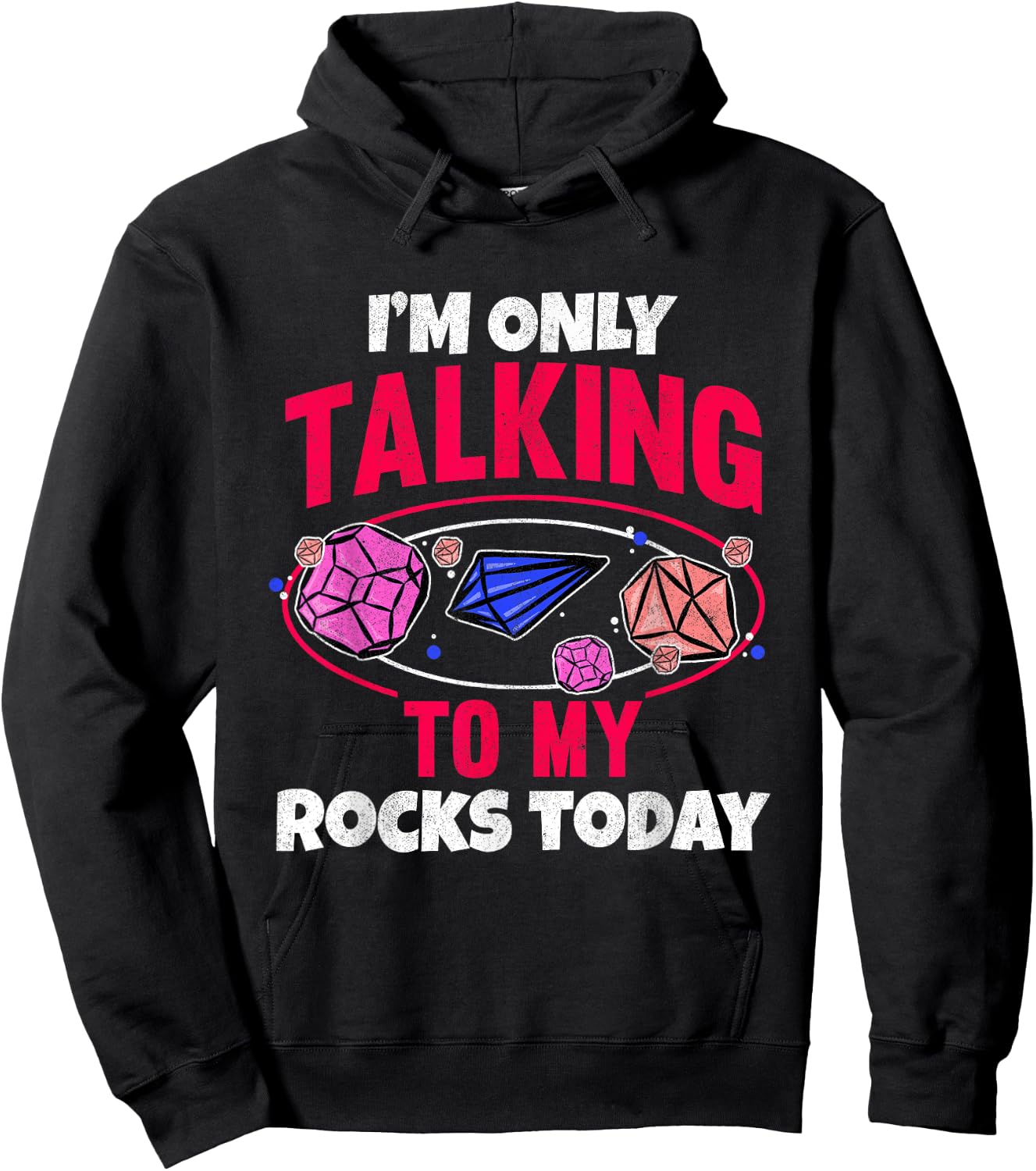 Collecting Rocks Crystals I'm Only Talking To My Rocks Today Hoodie - Hoodie | Black