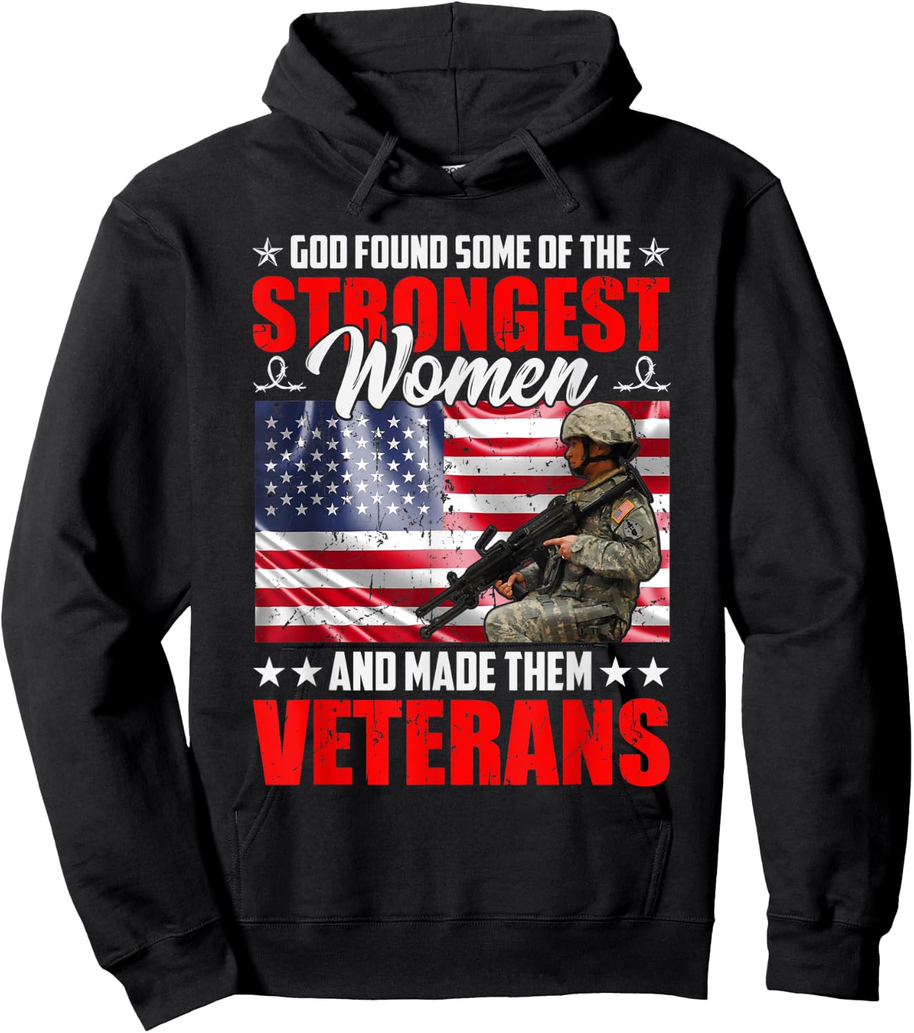 God Found Some Of The Strongest Women And Made Them Veterans Hoodie - Hoodie | Black