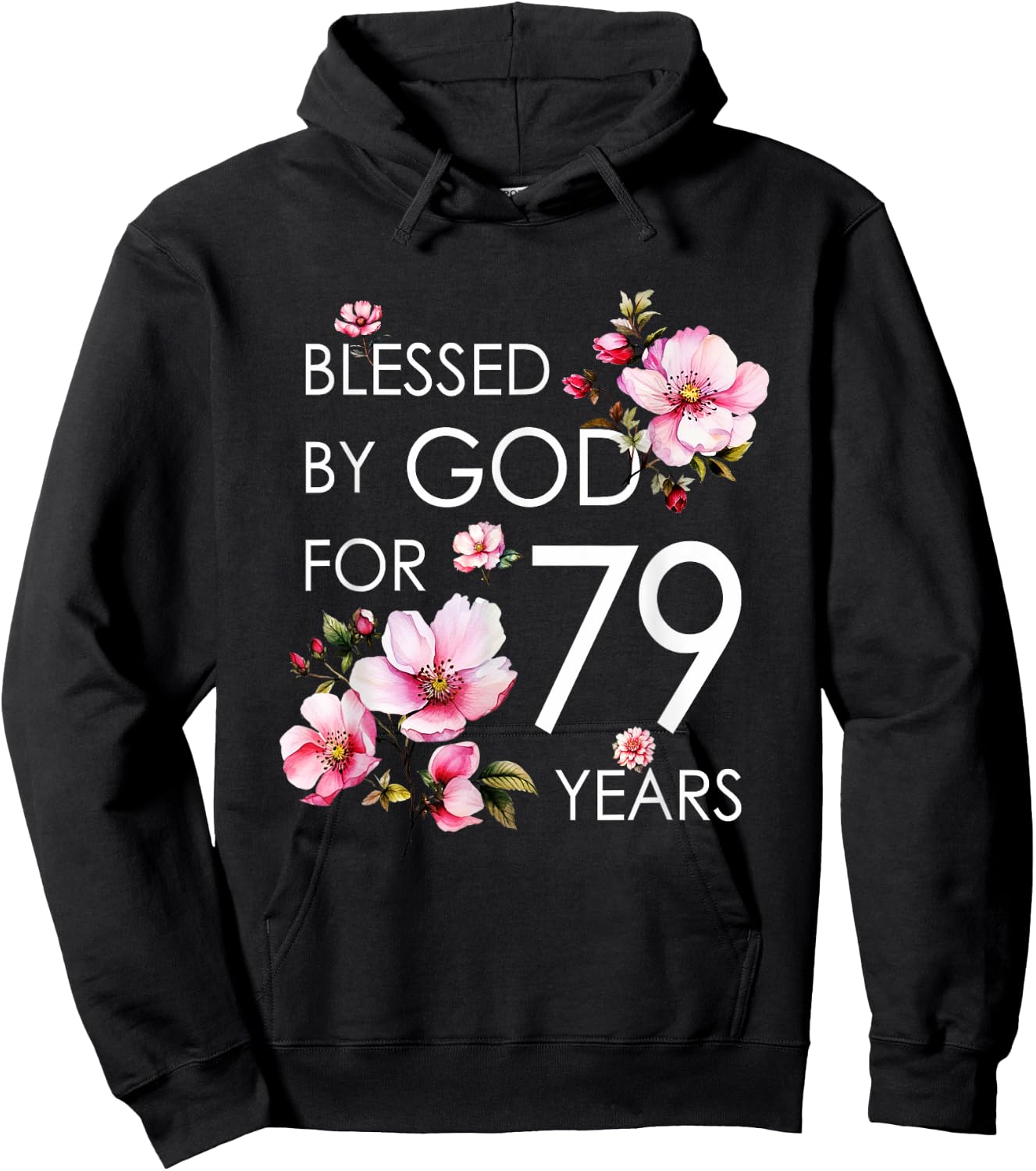 Blessed By God For 79 Years Old Cherry Blossom 79th Birthday Hoodie - Hoodie | Black