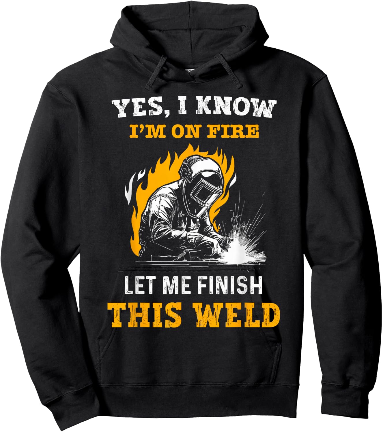 Welder Yes, I Know I'm On Fire - Funny Metal Worker Welding Hoodie - Hoodie | Black