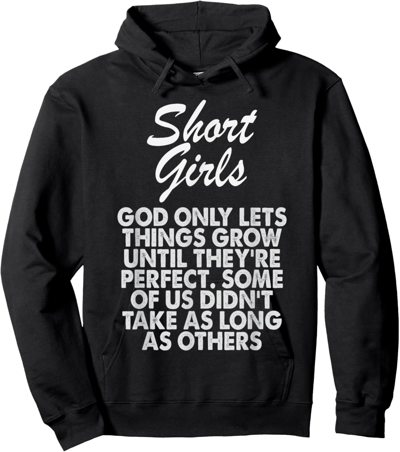 Short Girls God Only Lets Things Grow Until They're Perfect Hoodie - Hoodie | Black