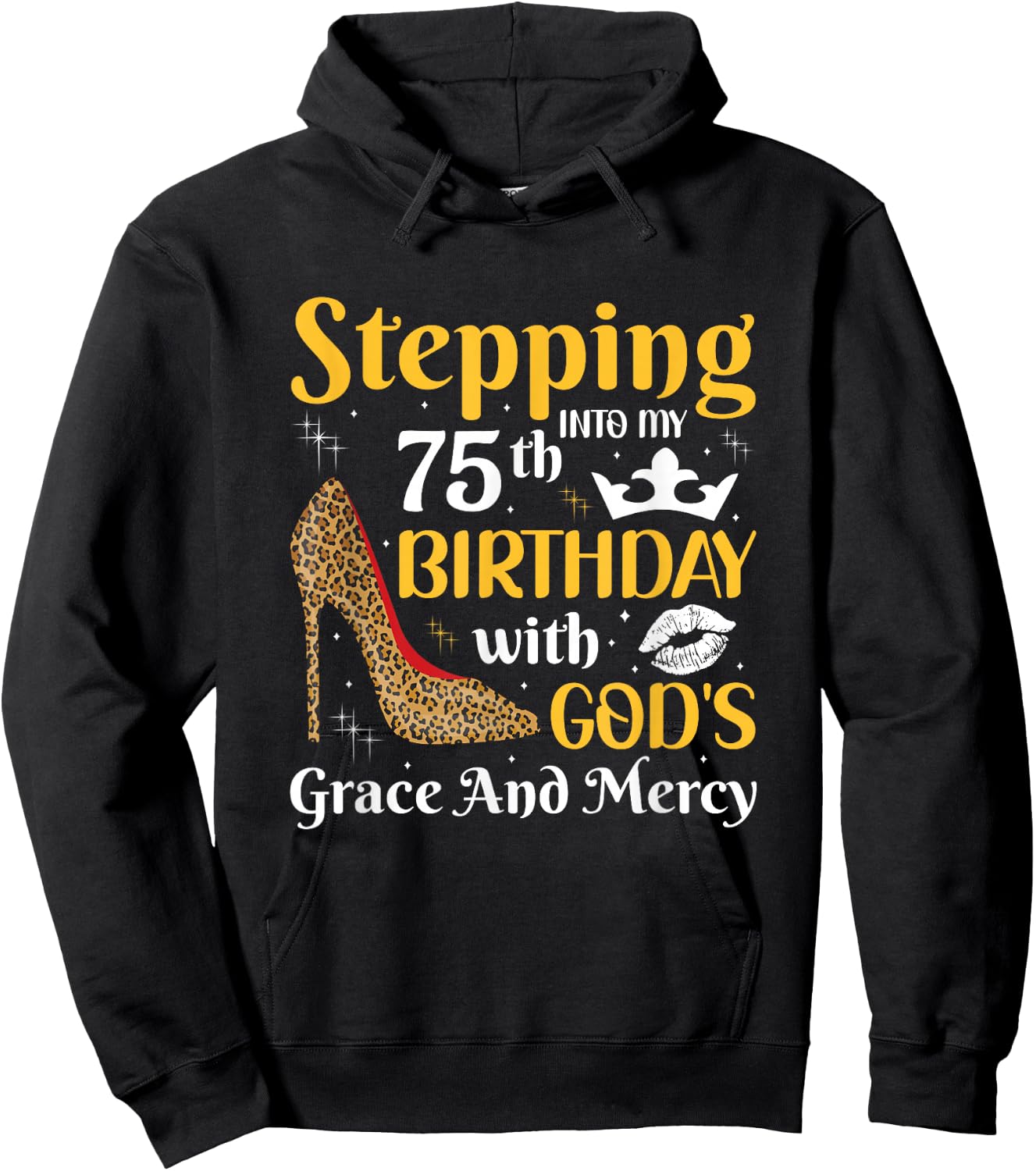 Stepping into my 75th birthday with gods grace and mercy Hoodie - Hoodie | Black