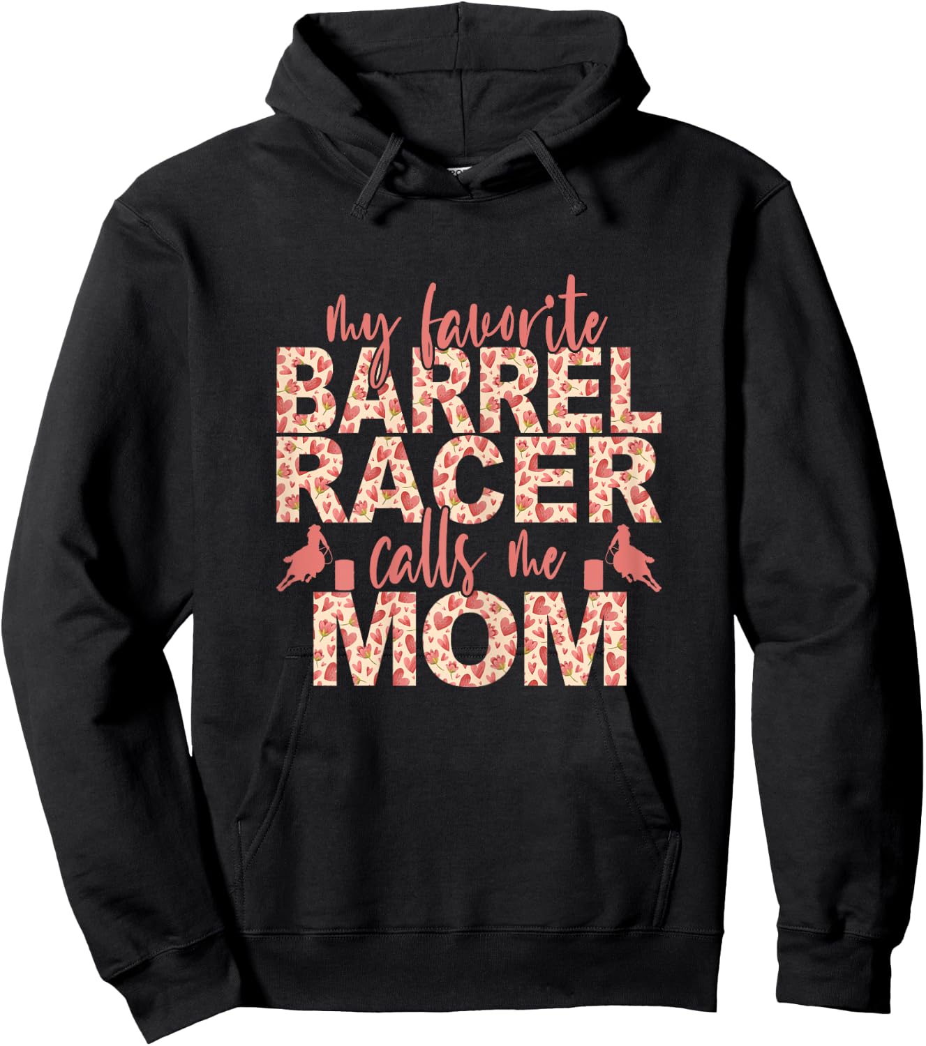 My Favorite Barrel Racer Calls Me Mom Barrel Racing Mom Hoodie - Hoodie | Black