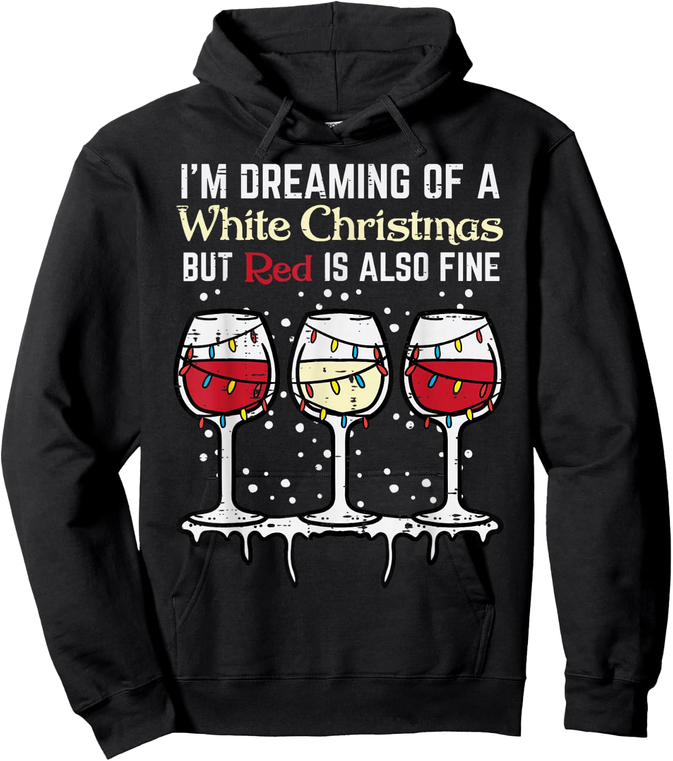 Dreaming White Christmas Red Also Fine Funny Xmas Women Men Hoodie - Hoodie | Black