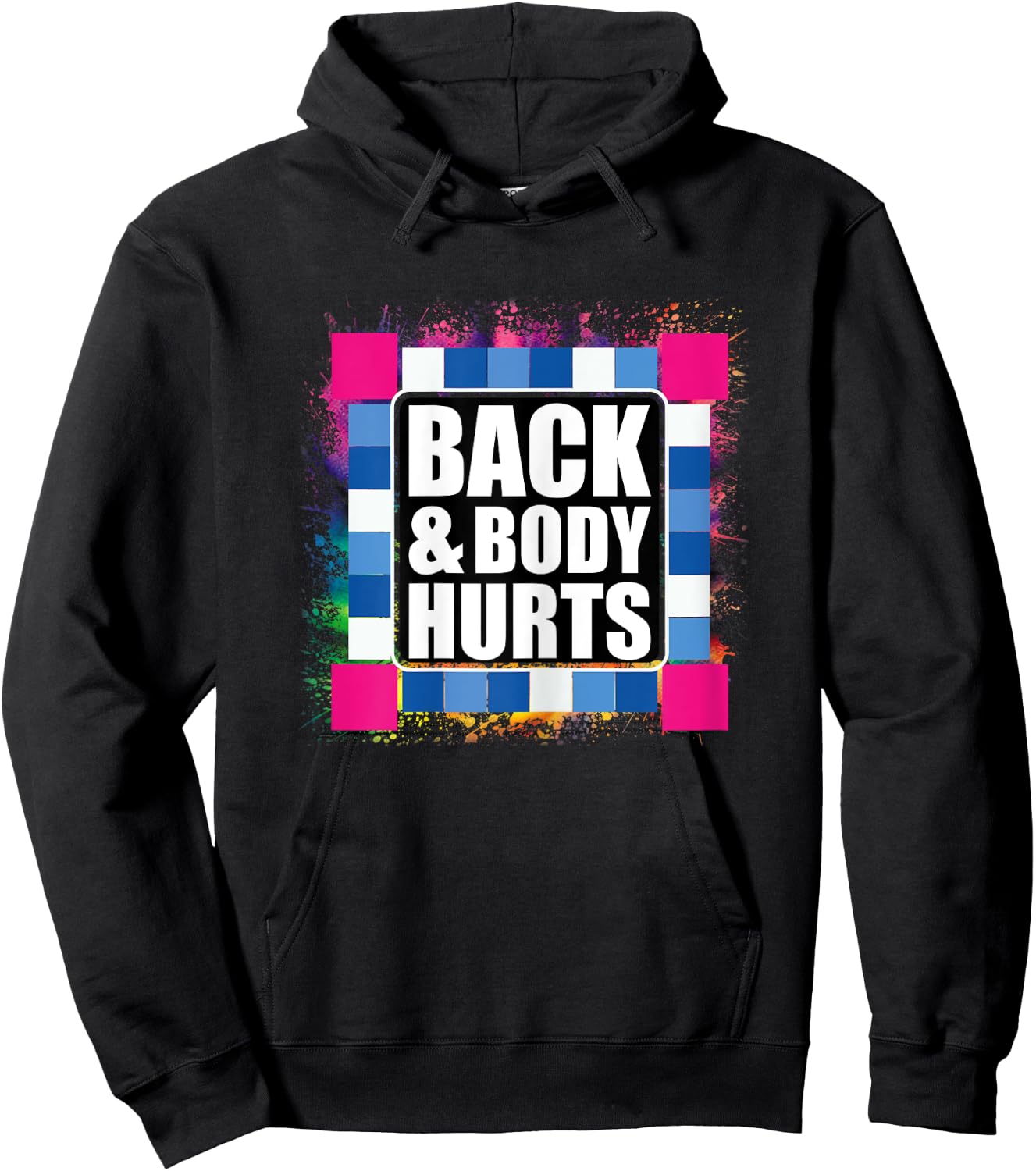 Funny Back Body Hurts Tie Dye Exercise Workout Gym Top Hoodie - Hoodie | Black