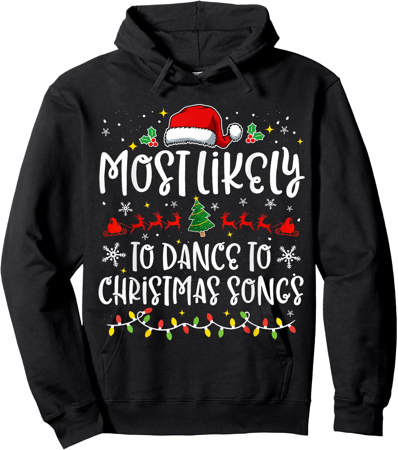 Most Likely to Dance to Christmas Songs Funny X-mas Hoodie - Hoodie | Black